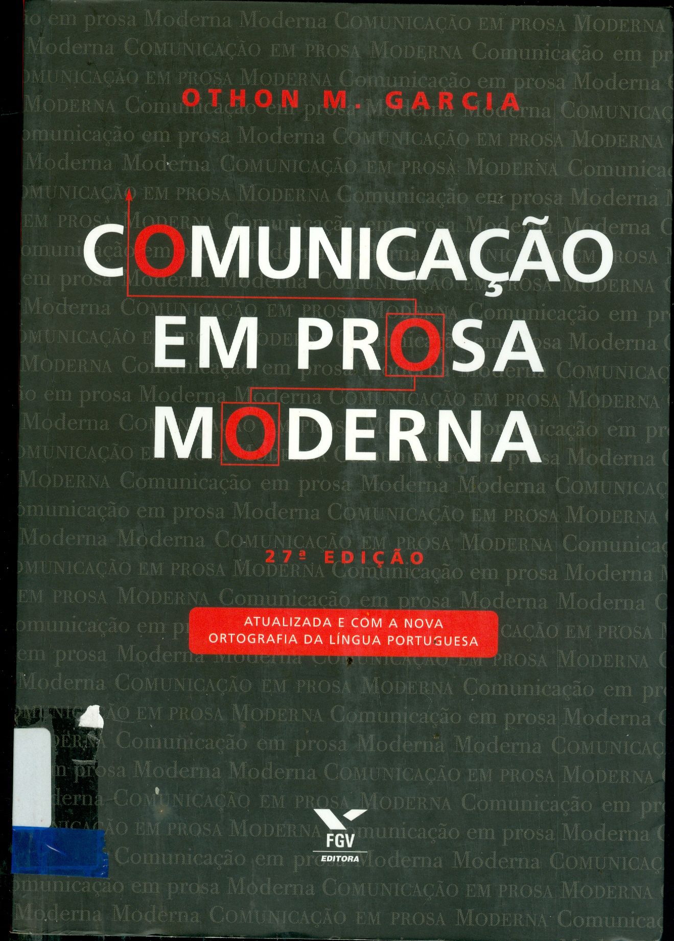 COMUNICAÇÃO EM PROSA MODERNA : APRENDA A ESCREVER, APRENDENDO A PENSAR