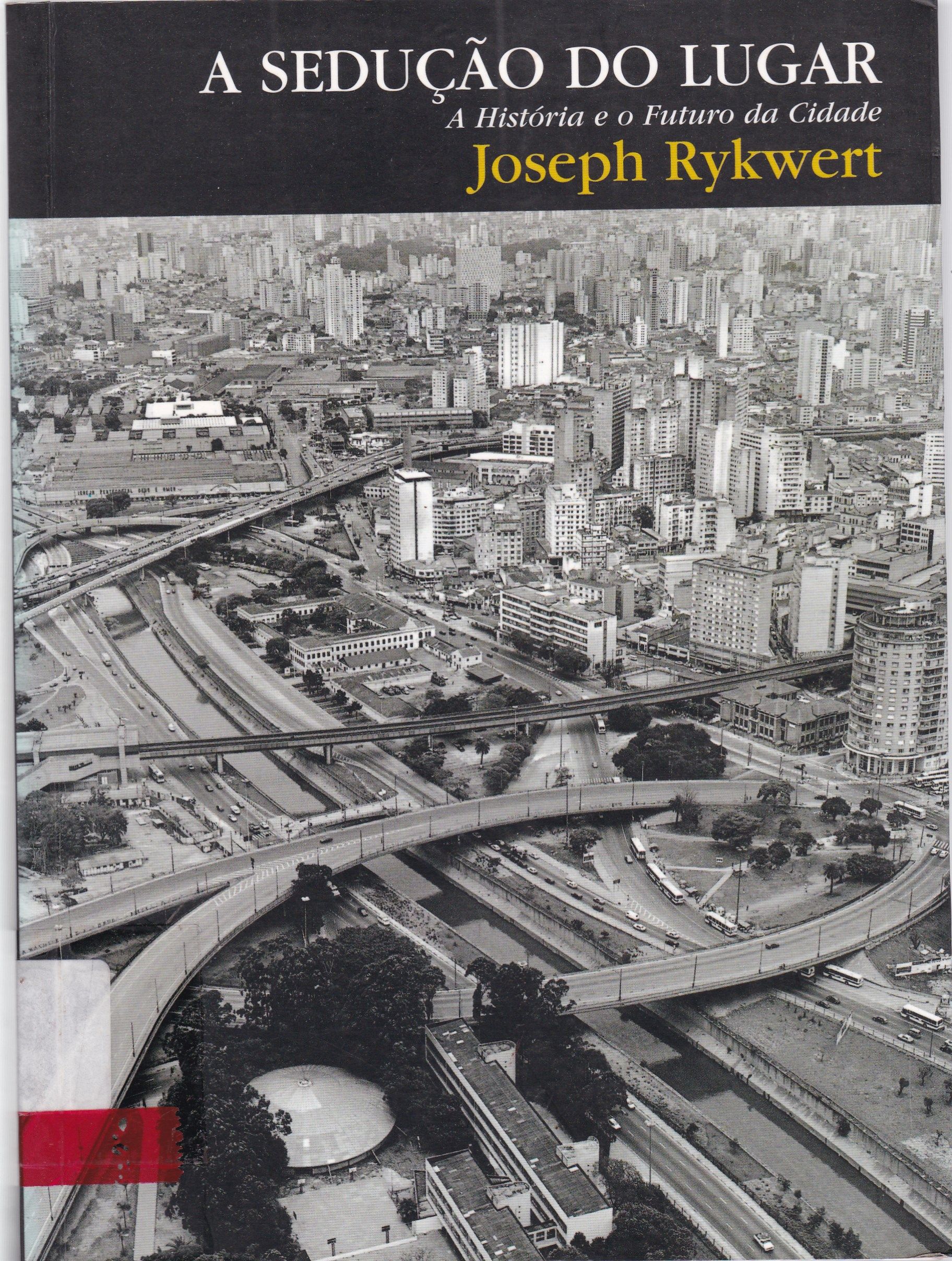 SEDUÇÃO DO LUGAR : A HISTÓRIA E O FUTURO DA CIDADE, A