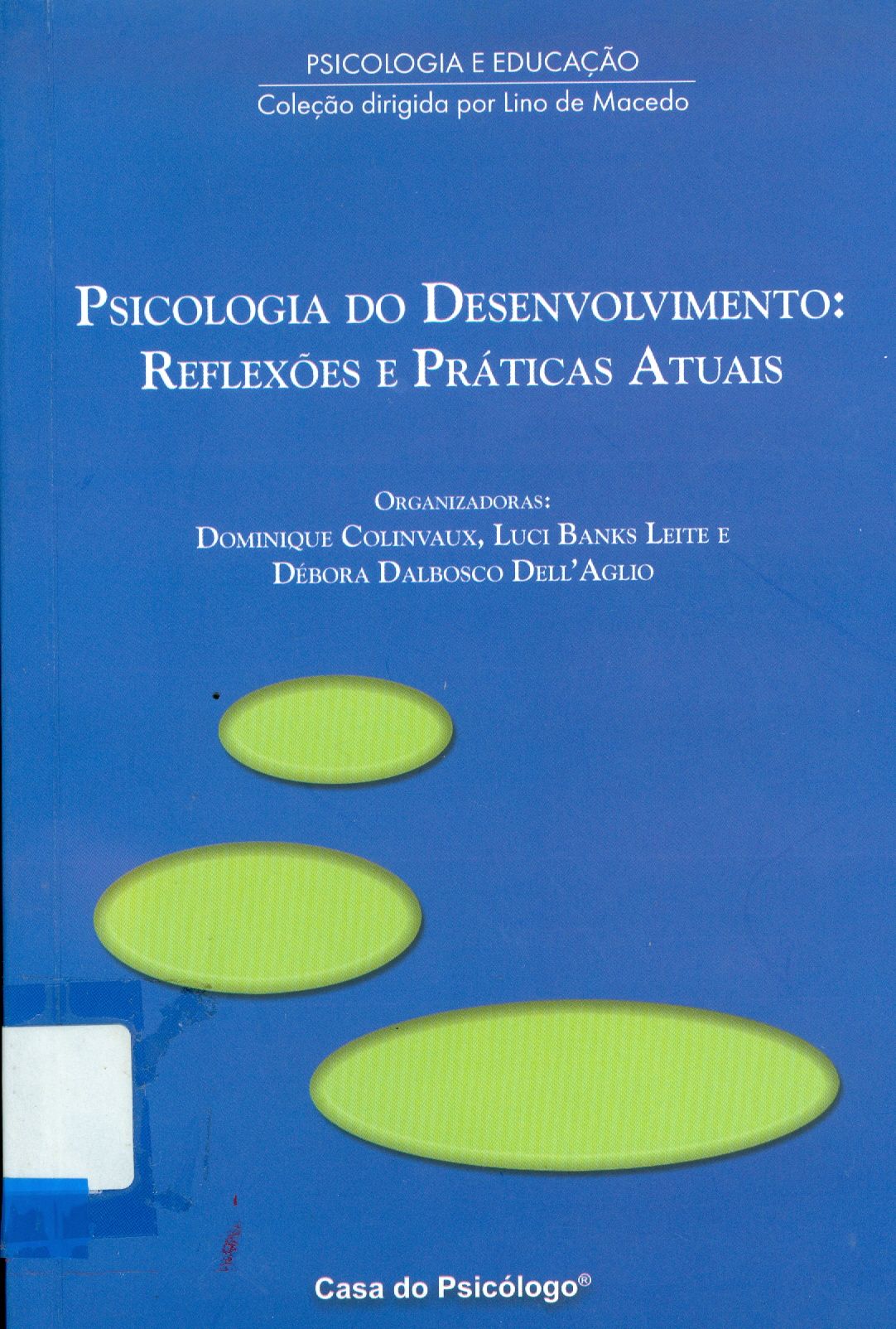 PSICOLOGIA DO DESENVOLVIMENTO : REFLEXÕES E PRÁTICAS ATUAIS