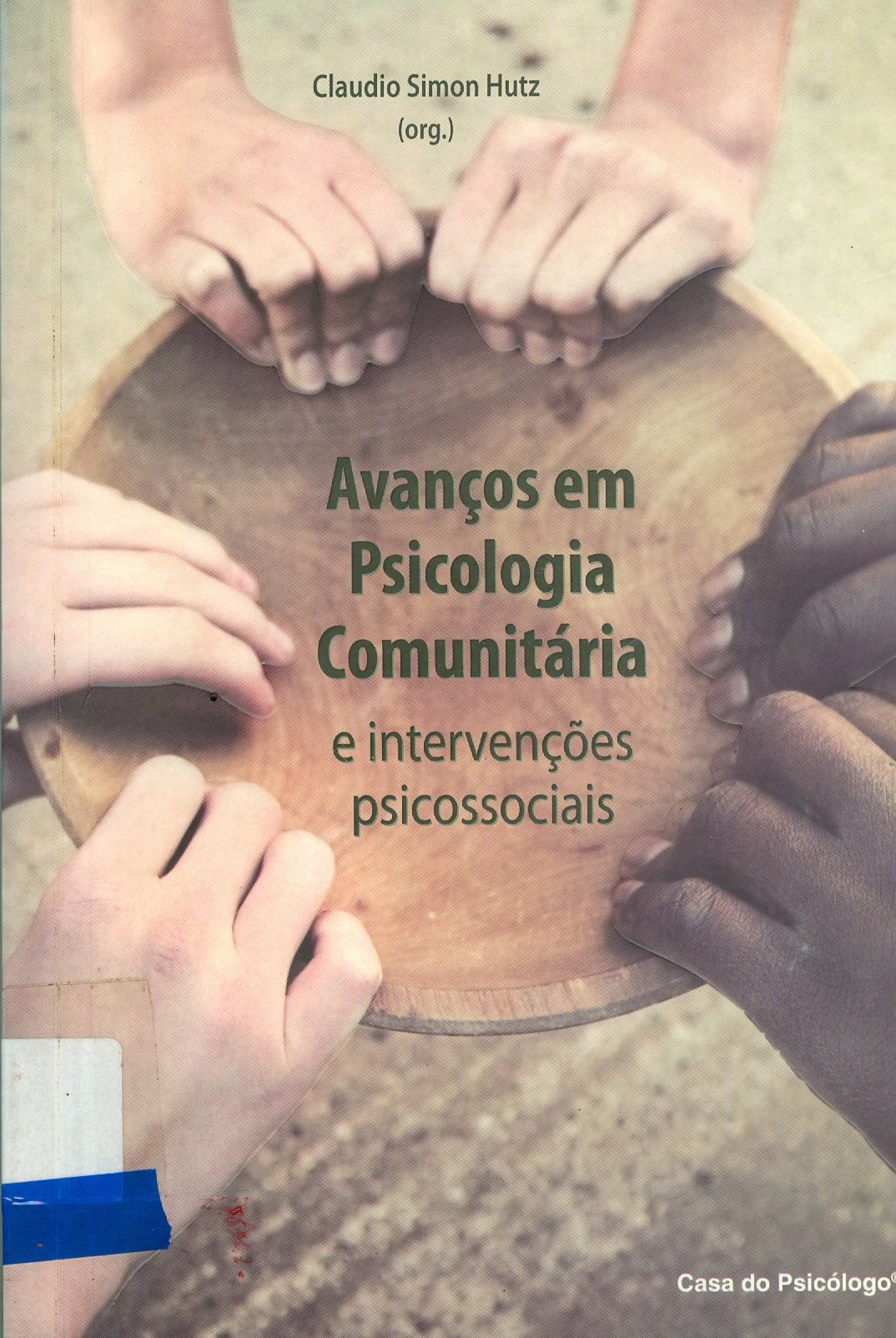AVANÇOS EM PSICOLOGIA COMUNITÁRIA E INTERVENÇÕES PSICOSSOCIAIS