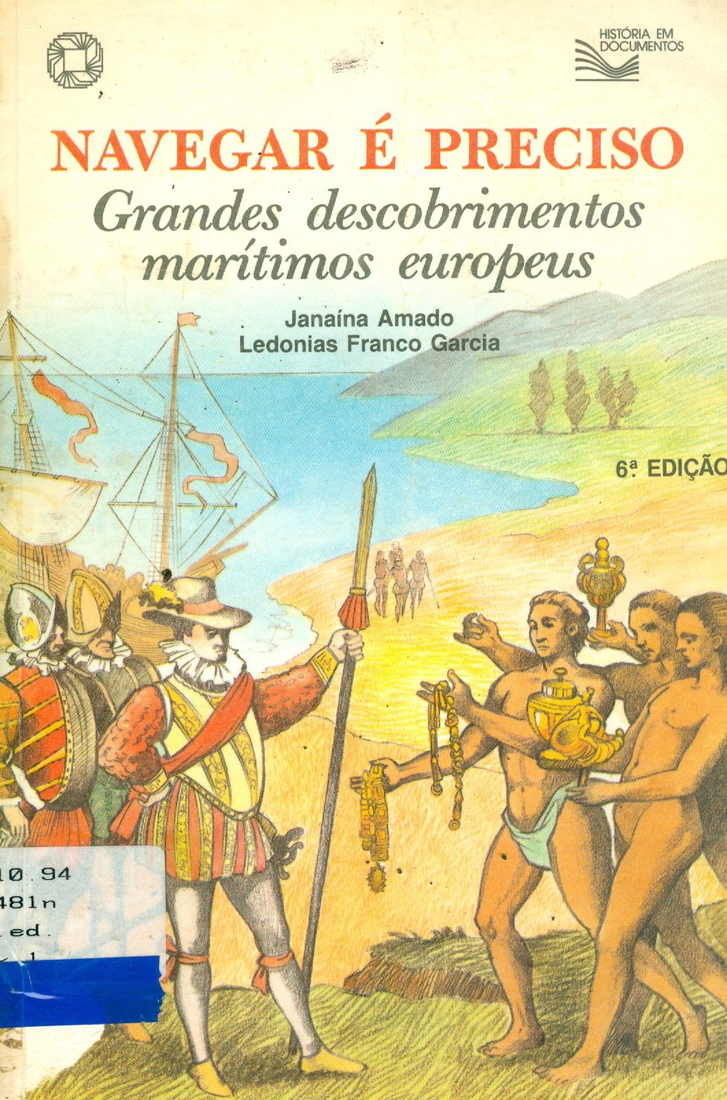 NAVEGAR É PRECISO: GRANDES DESCOBRIMENTOS MARÍTMOS EUROPEUS 