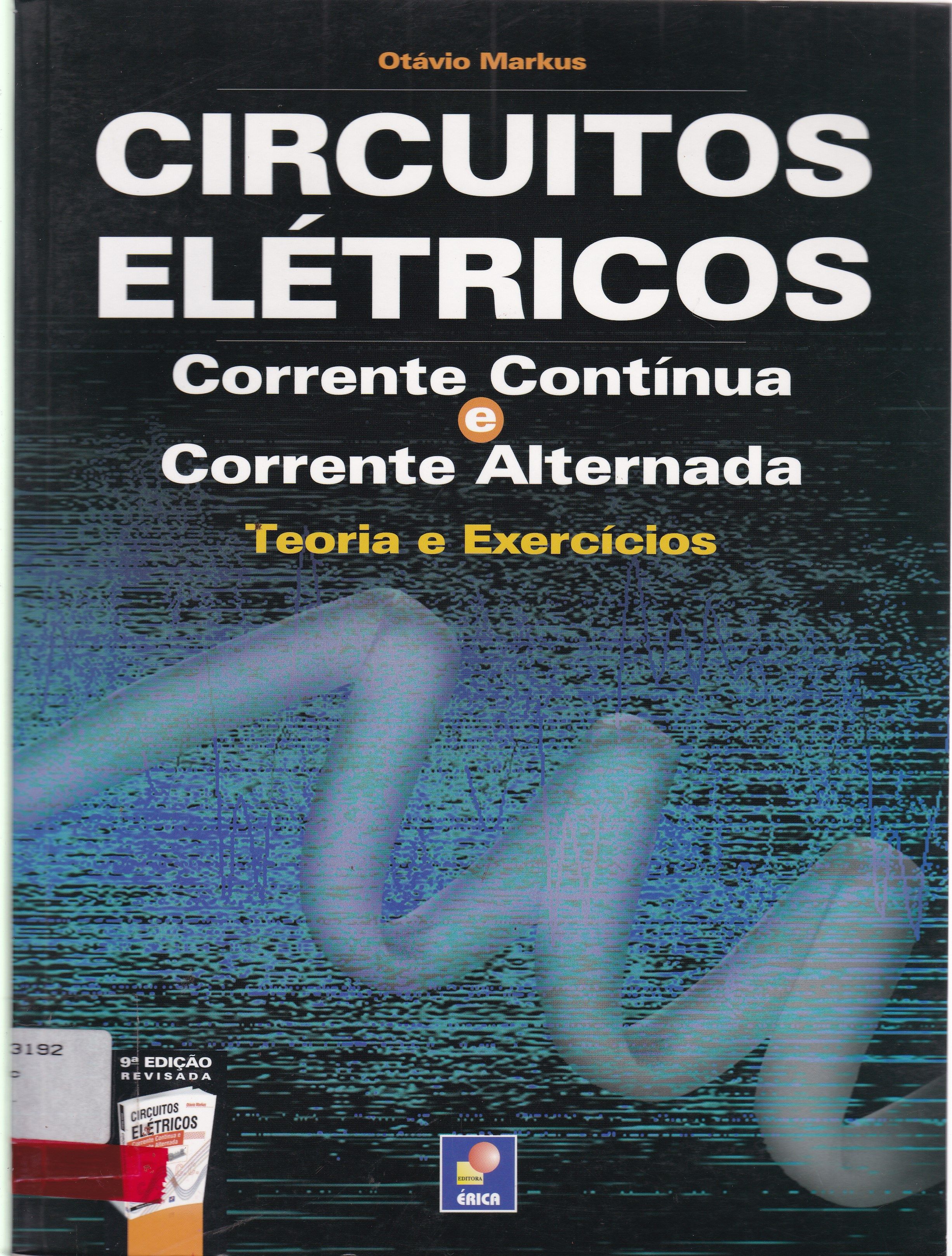 CIRCUITOS ELÉTRICOS: CORRENTE CONTÍNUA E CORRENTE ALTERNADA: TEORIA E EXERCÍCIOS