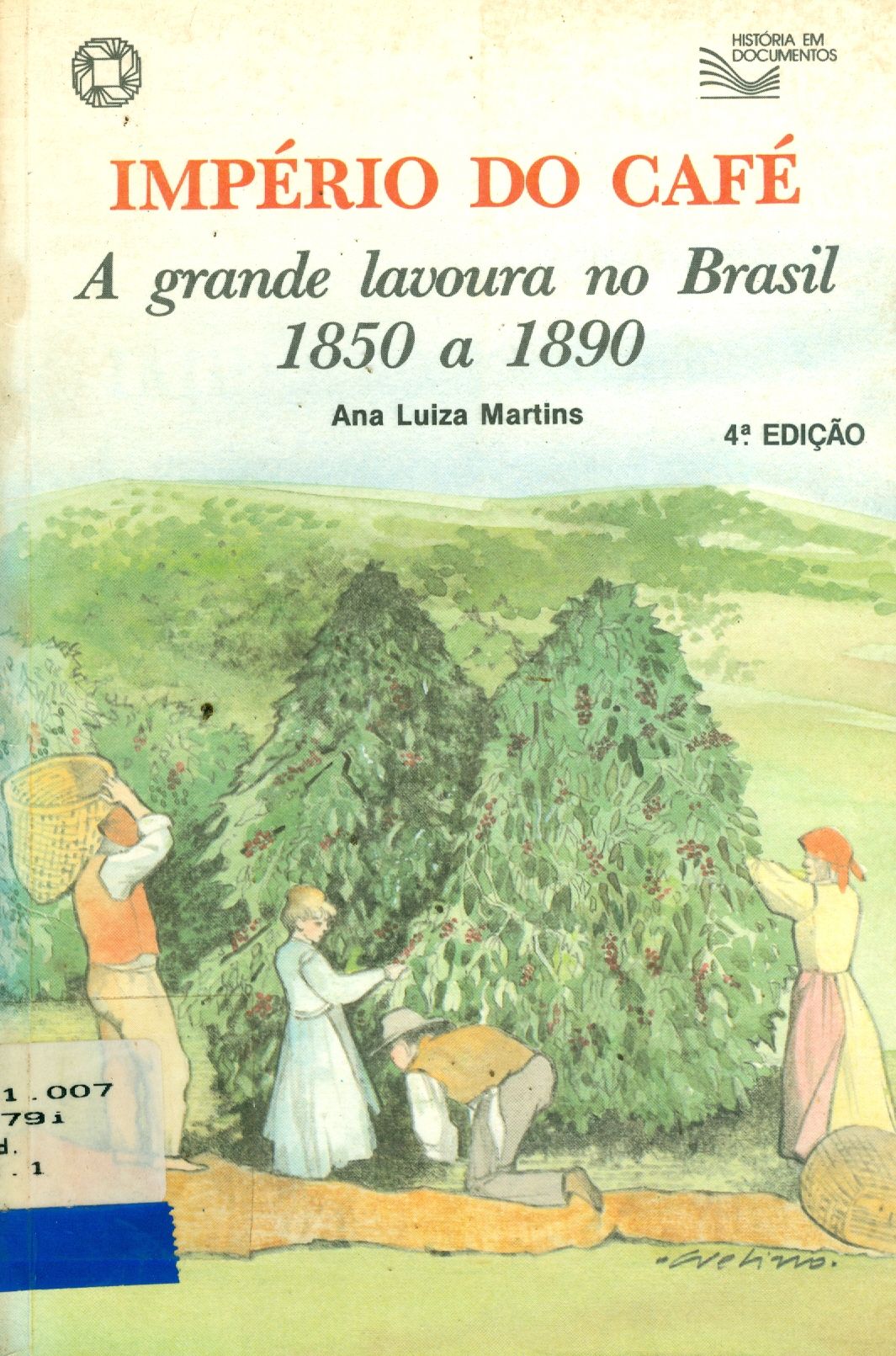 IMPÉRIO DO CAFÉ: A GRANDE LAVOURA NO BRASIL 1850 A 1890 