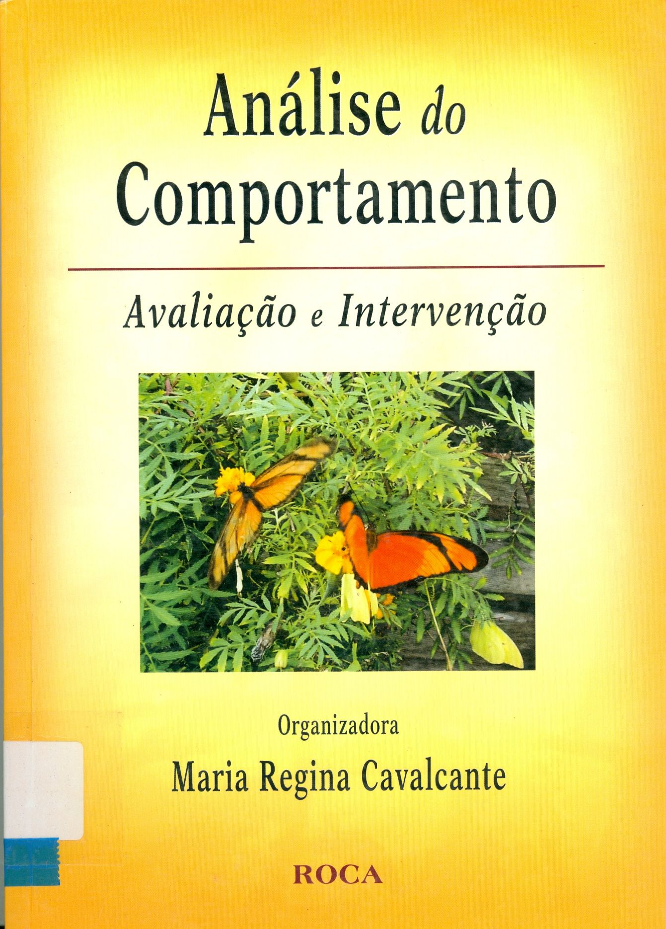 ANÁLISE DO COMPORTAMENTO : AVALIAÇÃO E INTERVENÇÃO