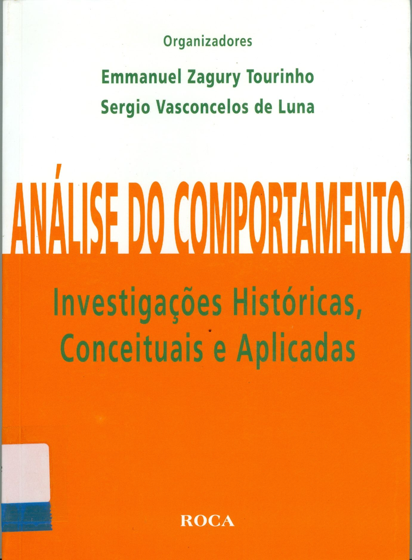 ANÁLISE DO COMPORTAMENTO: INVESTIGAÇÕES HISTÓRICAS, CONCEITUAIS E APLICADAS