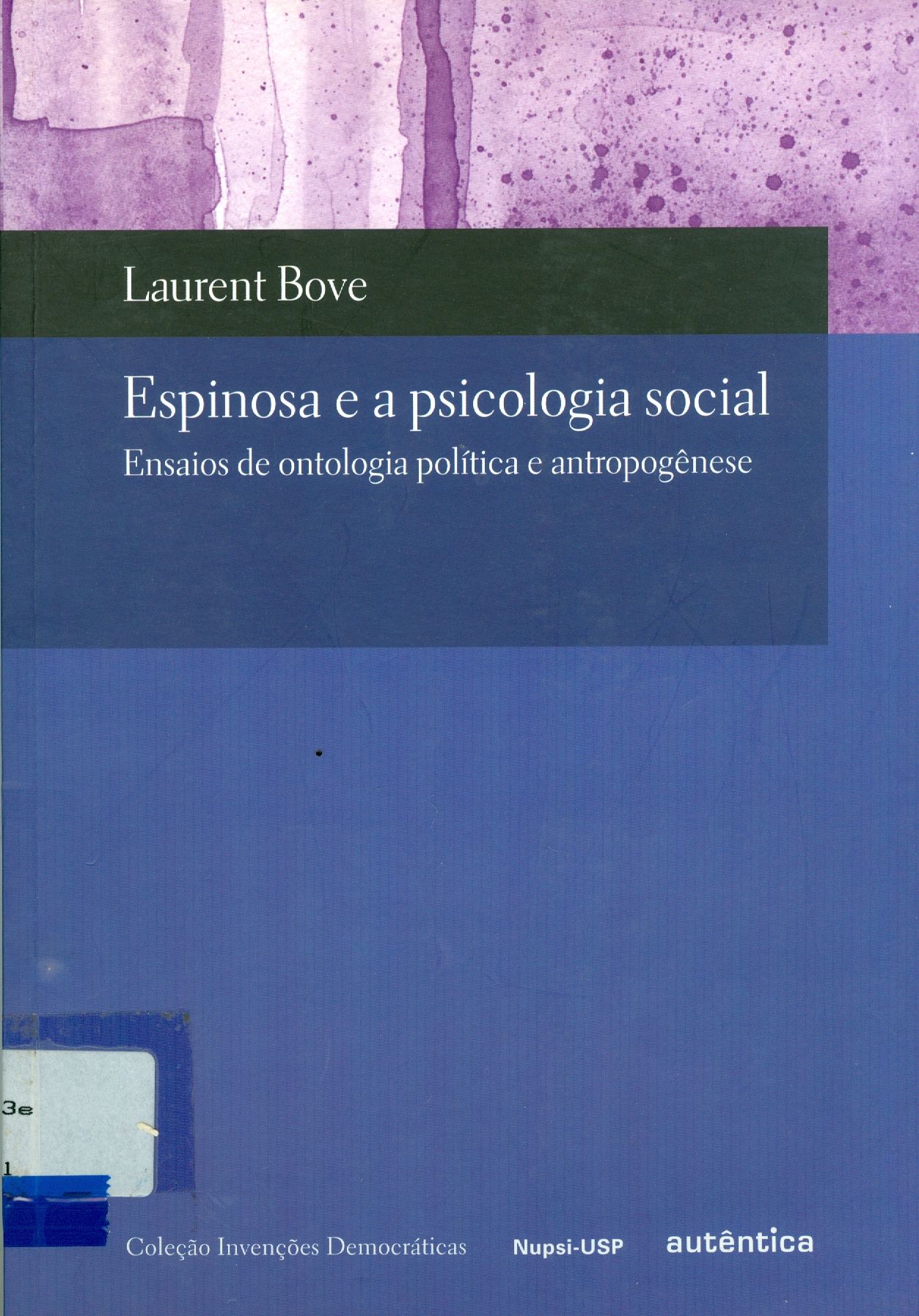 ESPINOSA E A PSICOLOGIA SOCIAL : ENSAIOS DE ONTOLOGIA POLÍTICA E ANTROPOGÊNESE