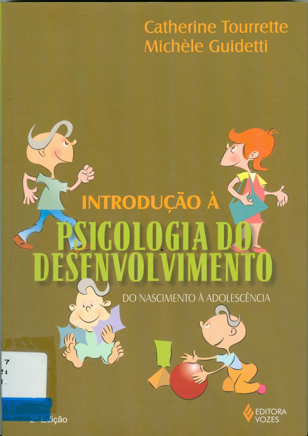 INTRODUÇÃO À PSICOLOGIA DO DESENVOLVIMENTO: DO NASCIMENTO À ADOLESCÊNCIA