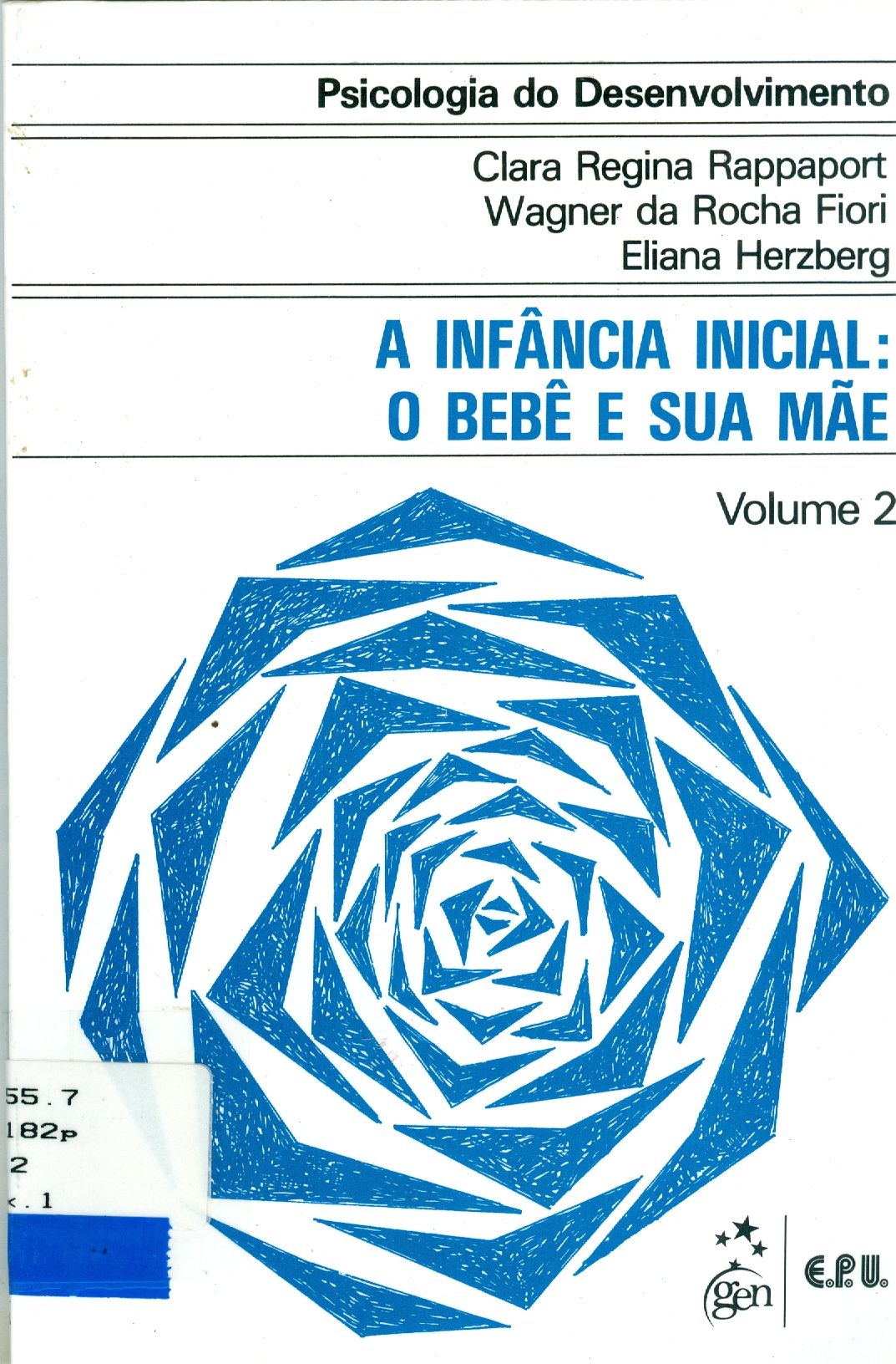 PSICOLOGIA DO DESENVOLVIMENTO: A INFÂNCIA INICIAL : O BEBÊ E SUA MÃE V.2