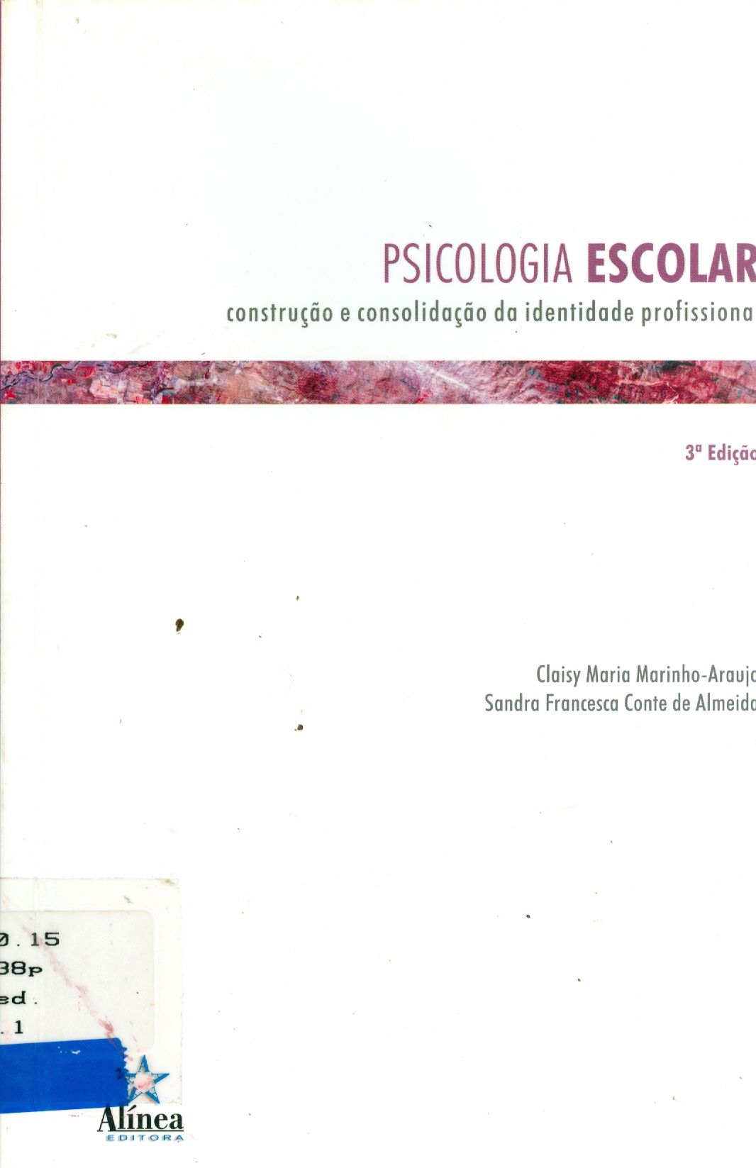 PSICOLOGIA ESCOLAR: CONSTRUÇÃO E CONSOLIDAÇÃO DA IDENTIDADE PROFISSIONAL