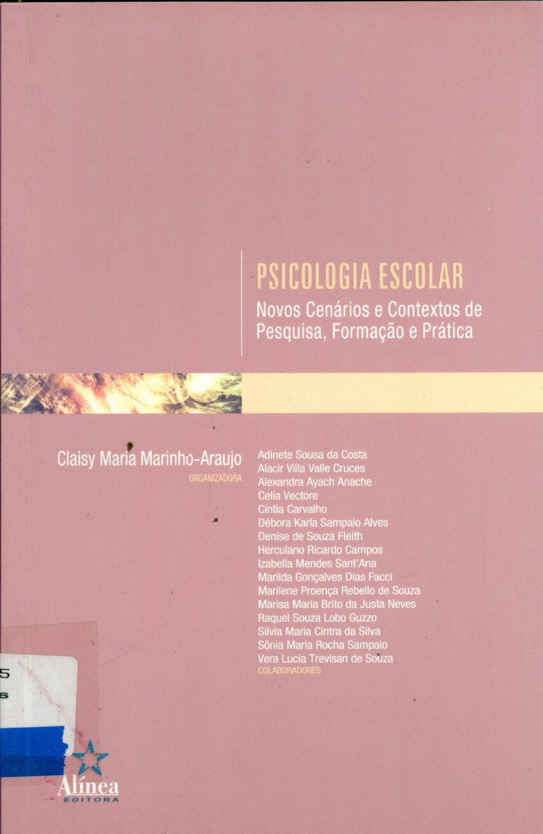 PSICOLOGIA ESCOLAR: NOVOS CENÁRIOS E CONTEXTOS DE PESQUISA, FORMAÇÃO E PRÁTICA