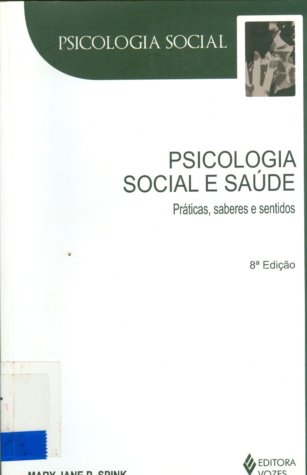 PSICOLOGIA SOCIAL E SAÚDE: PRÁTICAS, SABERES E SENTIDOS
