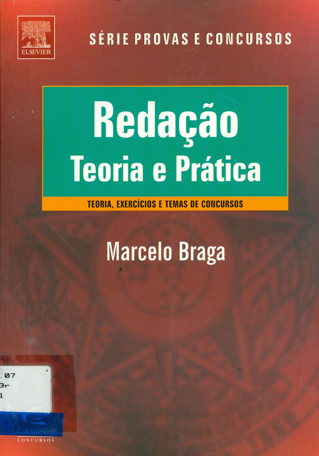 REDAÇÃO TEORIA E PRÁTICA: TEORIA, EXERCÍCIOS E TEMAS DE CONCURSOS