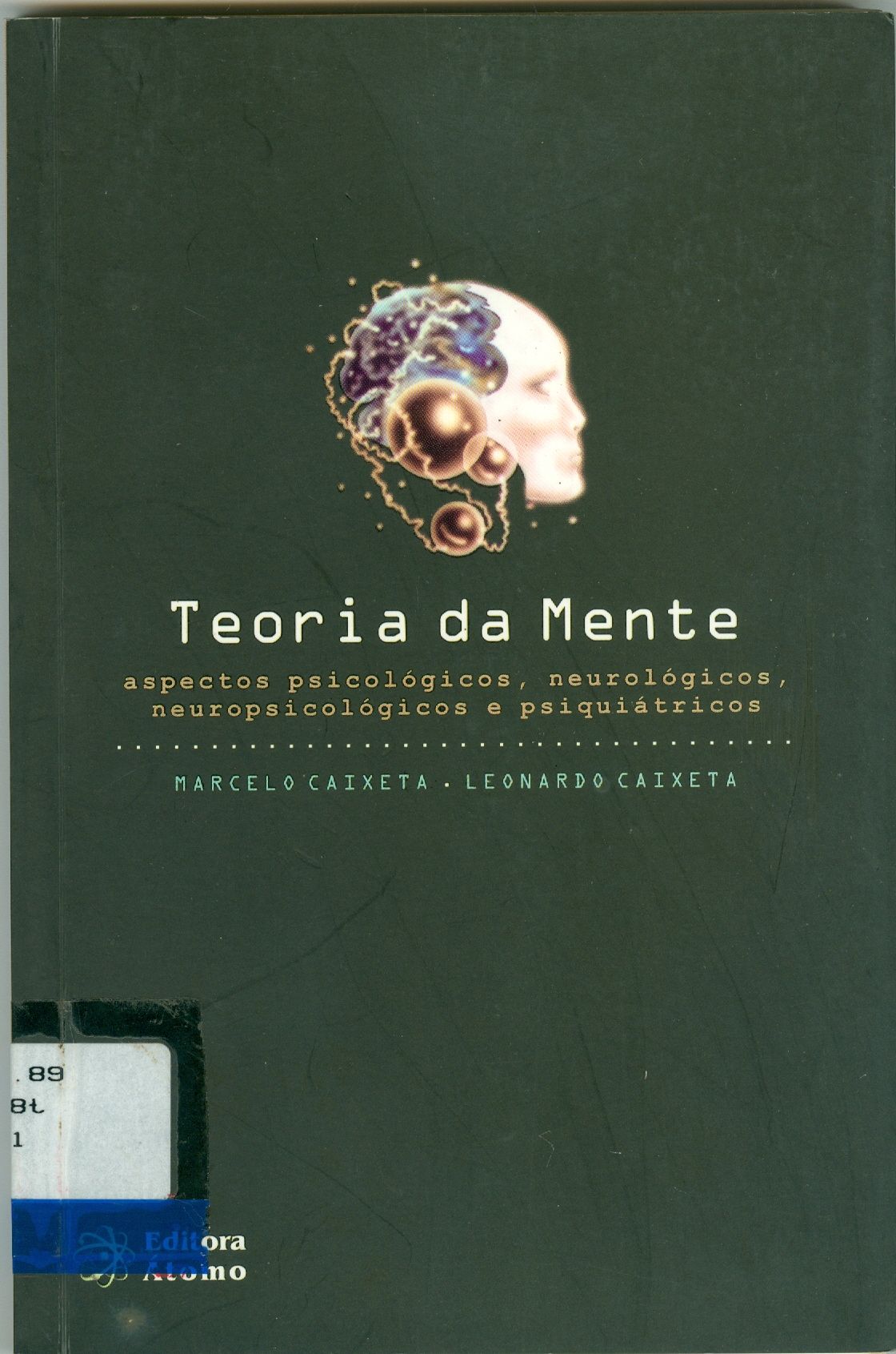TEORIA DA MENTE: ASPECTOS PSICOLÓGICOS, NEUROLÓGICOS, NEUROPSICOLÓGICOS E PSIQUIÁTRICOS