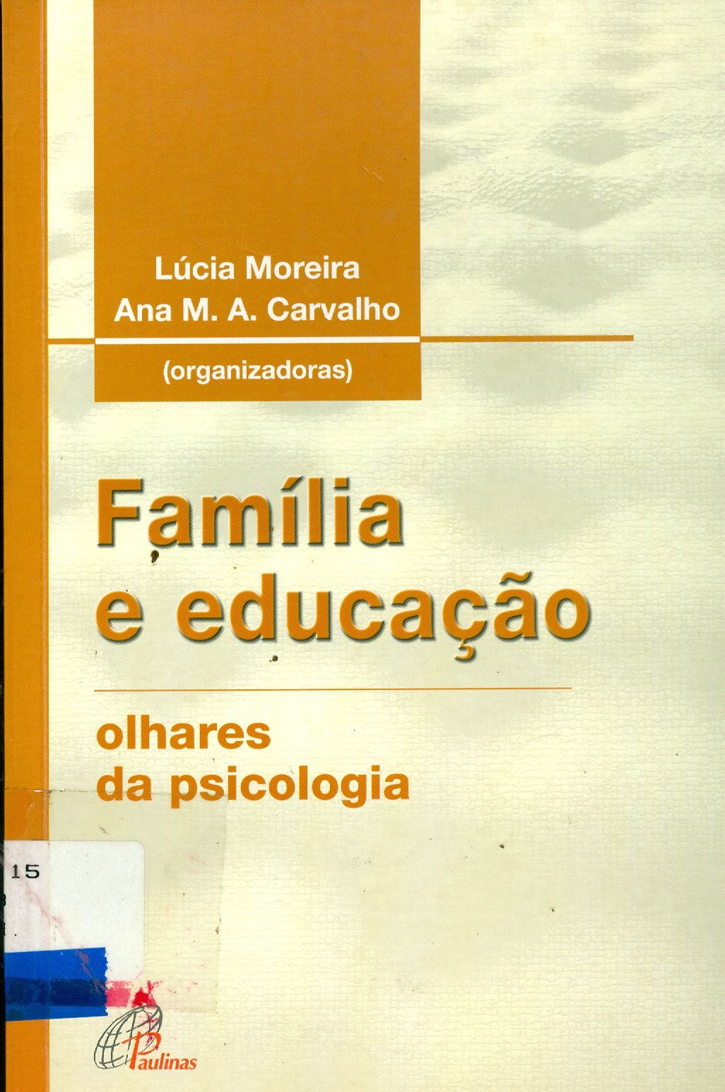 FAMÍLIA E EDUCAÇÃO: OLHARES DA PSICOLOGIA