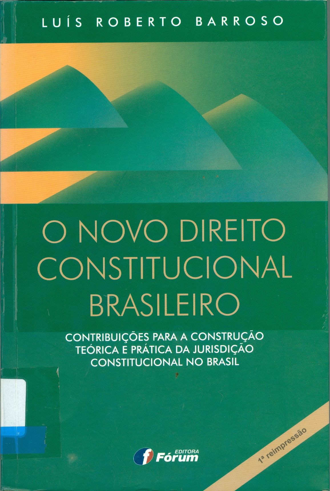 NOVO DIREITO  CONSTITUCIONAL BRASILEIRO, O: CONTRIBUIÇÕES PARA A CONSTRUÇÃO TEÓRICA E PRÁTICA DA JURISDIÇÃO CONSTITUCIONAL NO BRASIL