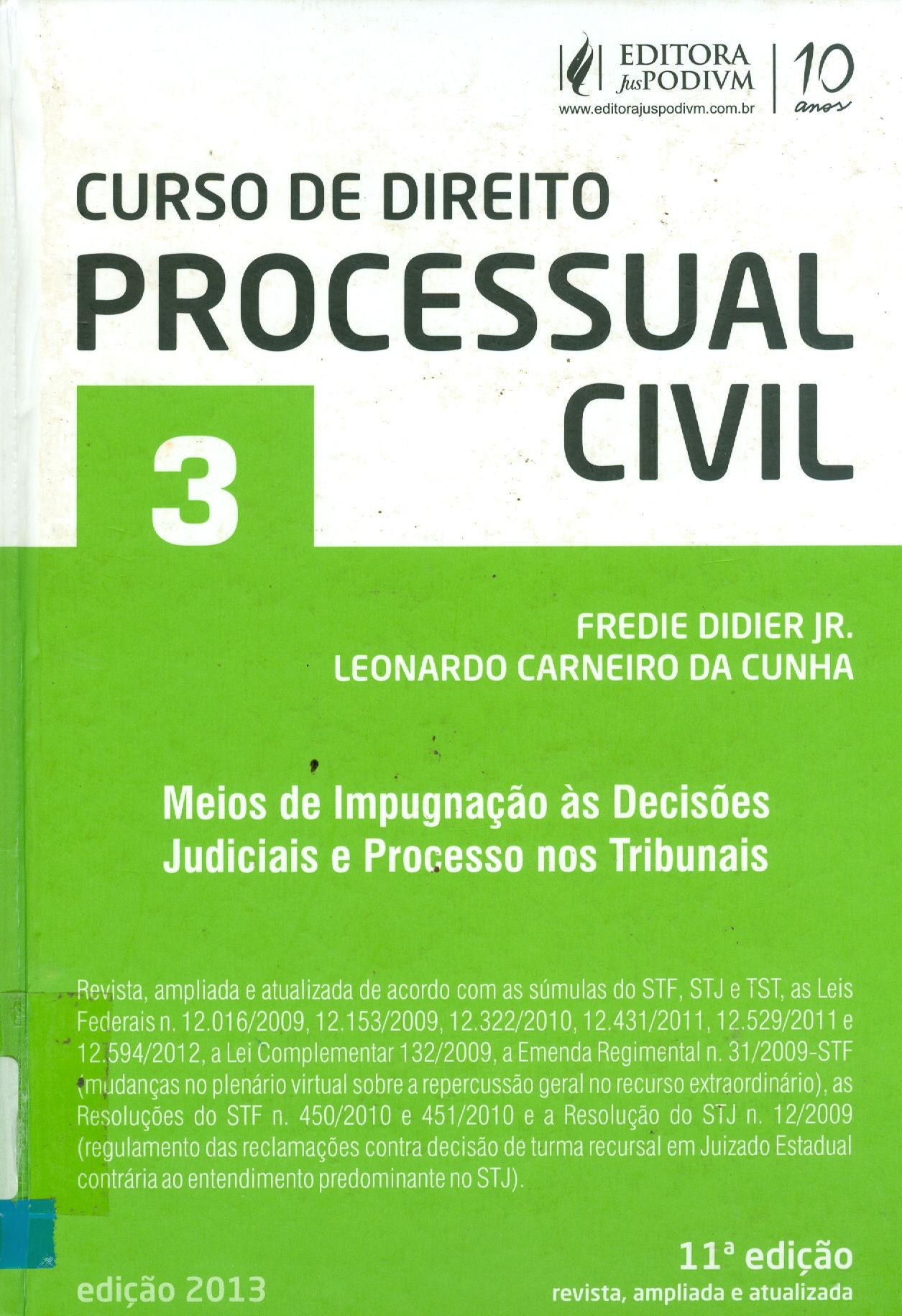 CURSO DE DIREITO PROCESSUAL CIVIL: MEIOS DE IMPUGNAÇÃO ÀS DECISÕES JUDICIAIS E PROCESSO NOS TRIBUNAIS