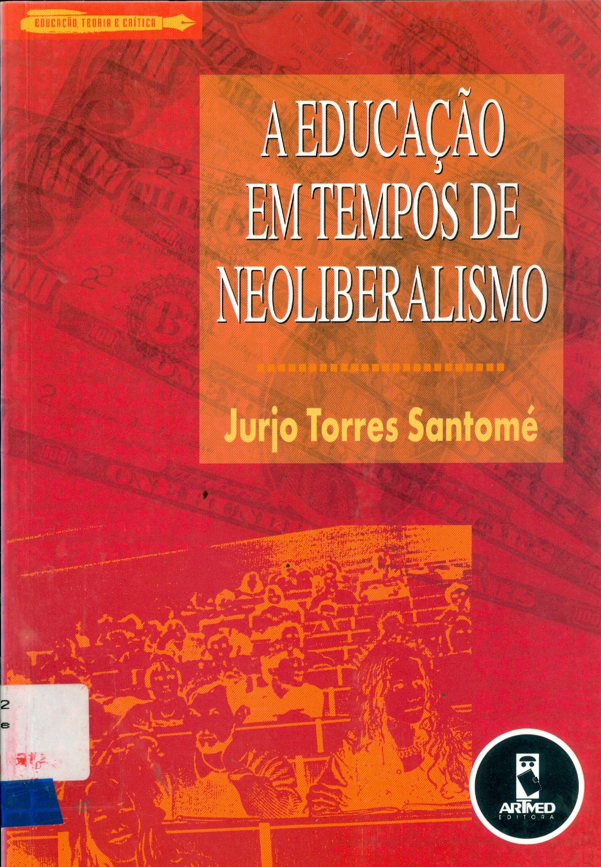 EDUCAÇÃO EM TEMPOS DE NEOLIBERALISMO, A