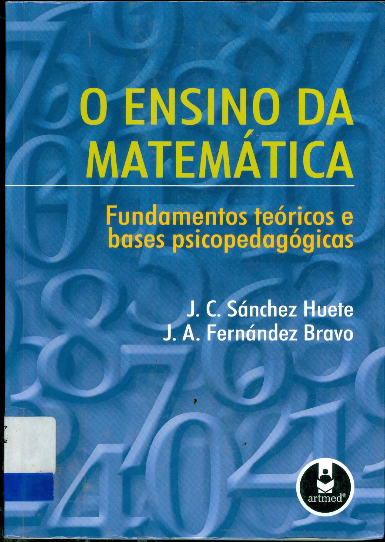 ENSINO DA MATEMATICA, O: FUNDAMENTOS TEÓRICOS E BASES PSICOPEDAGÓGICAS