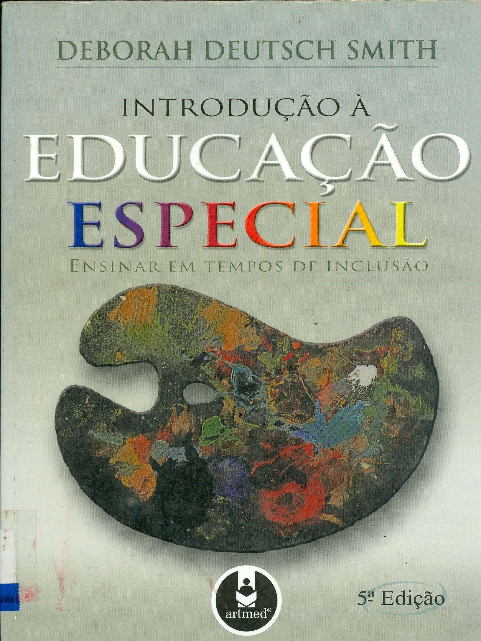 INTRODUÇÃO À EDUCAÇÃO ESPECIAL: ENSINAR EM TEMPOS DE INCLUSÃO
