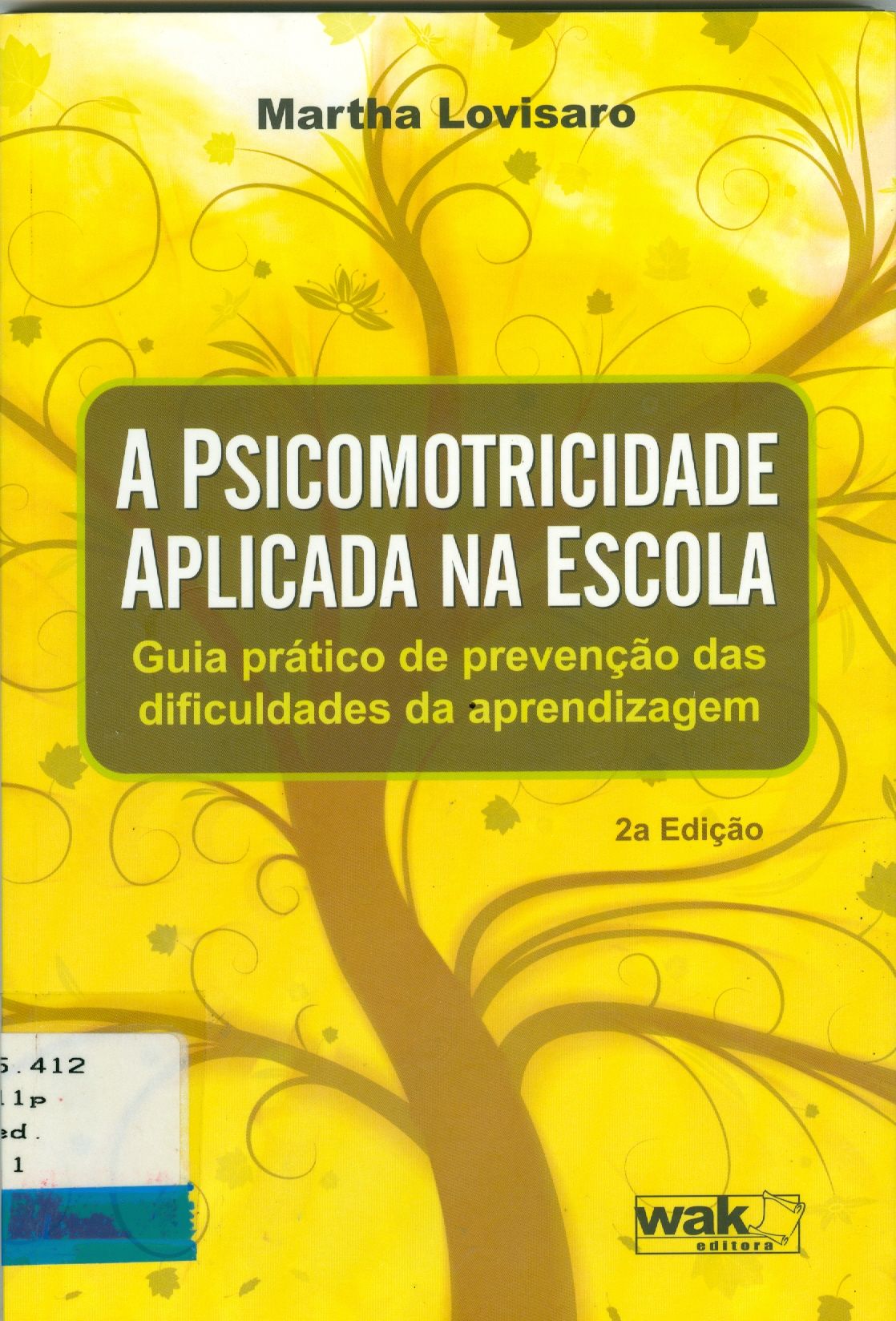 PSICOMOTRICIDADE APLICADA NA ESCOLA: GUIA PRÁTICO DE PREVENÇÃO DAS DIFICULDADES DA APRENDIZAGEM