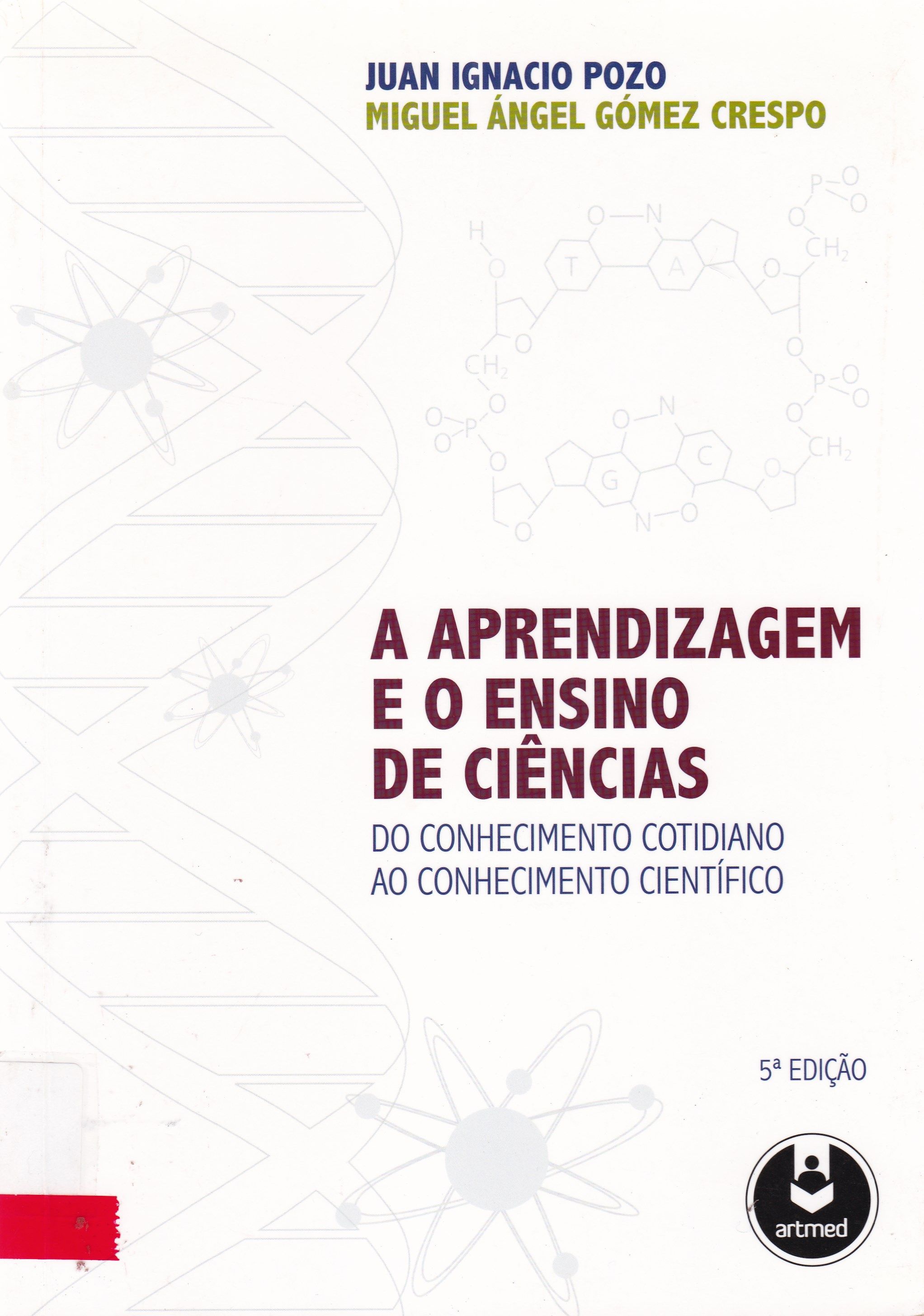 APRENDIZAGEM E O ENSINO DE CIÊNCIAS, A: DO CONHECIMENTO COTIDIANO AO CONHECIMENTO CIENTÍFICO