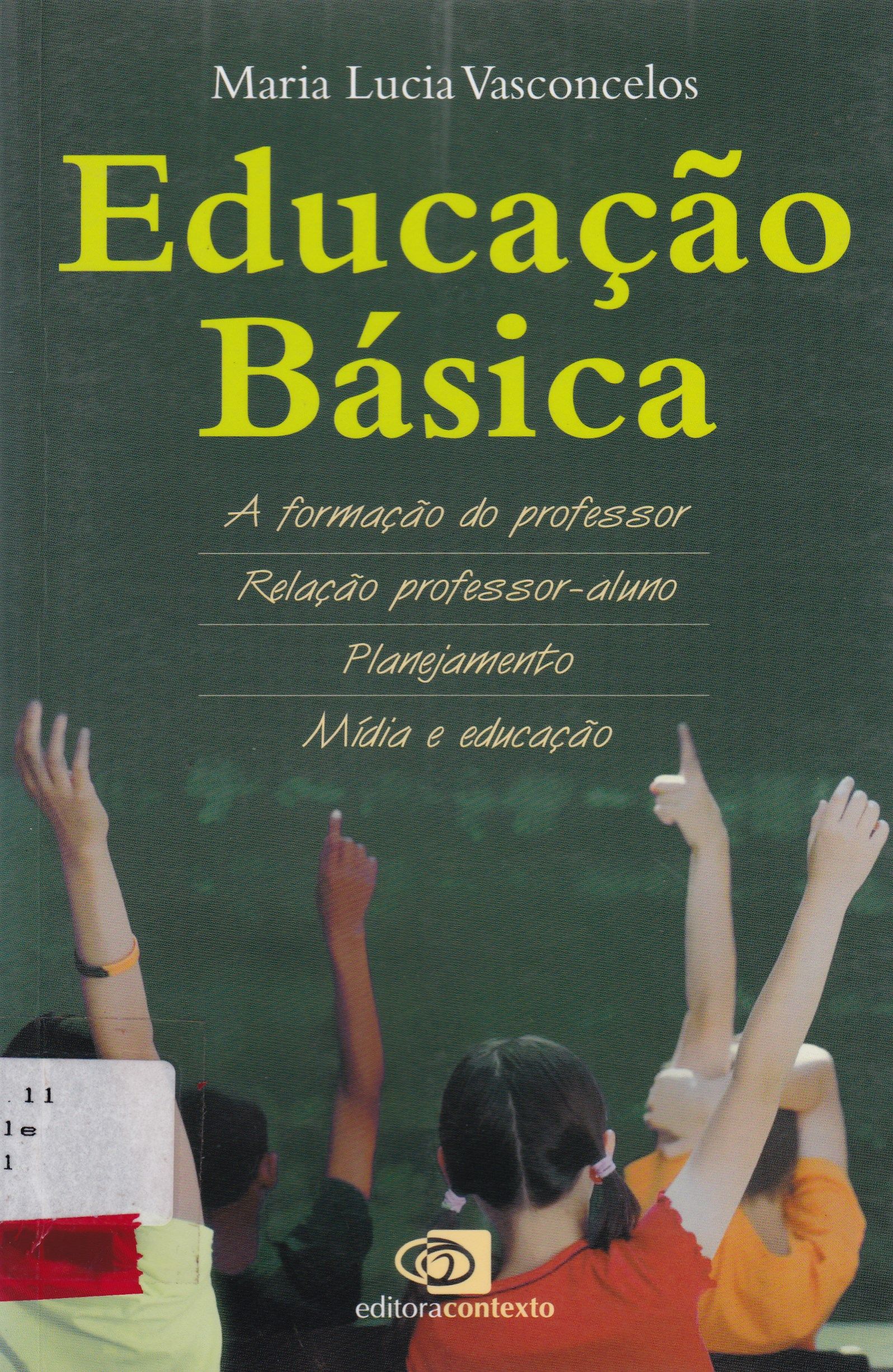 EDUCAÇÃO BÁSICA: A FORMAÇÃO DO PROFESSOR, RELAÇÃO PROFESSOR-ALUNO, PLANEJAMENTO, MÍDIA E EDUCAÇÃO