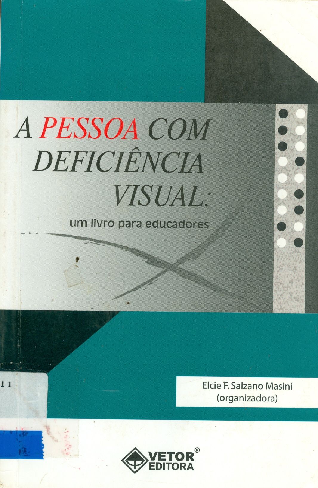 PESSOA COM DEFICIÊNCIA VISUAL: UM LIVRO PARA EDUCADORES, A