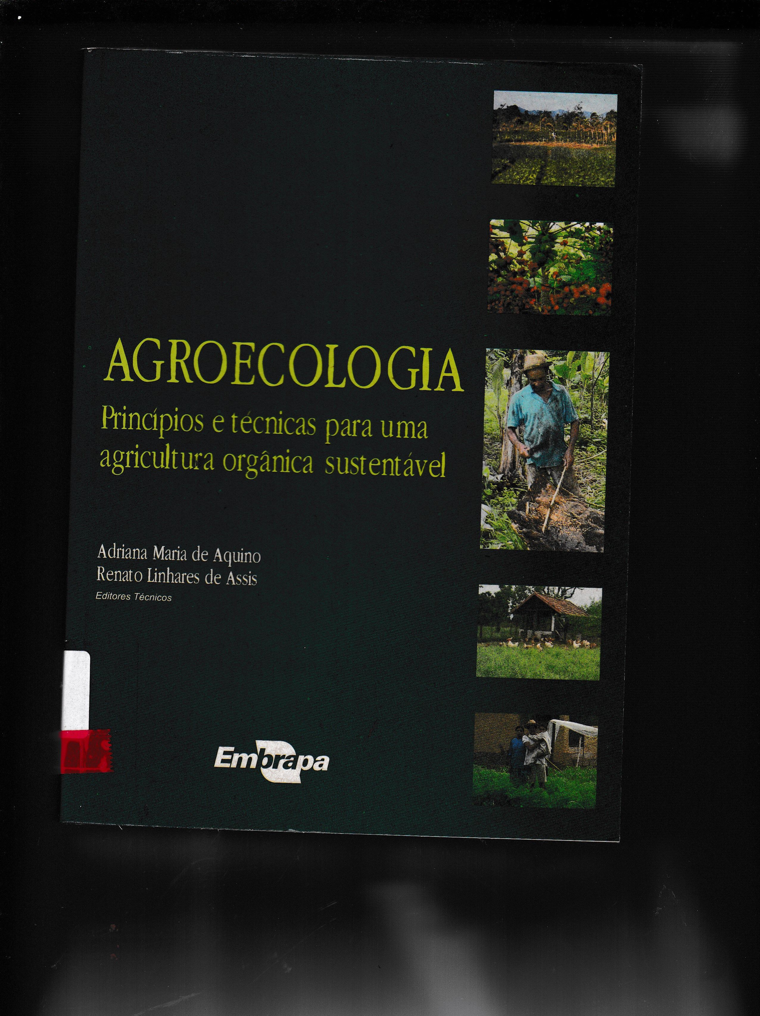 AGROECOLOGIA: PRINCÍPIOS E TÉCNICAS PARA UMA AGRICULTURA ORGÂNICA SUSTENTÁVEL