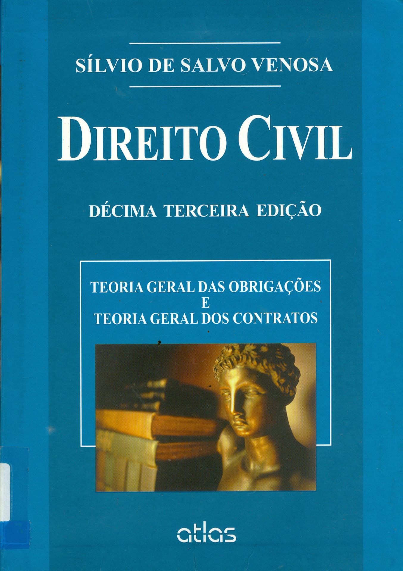DIREITO CIVIL: TEORIA GERAL DAS OBRIGAÇÕES E TEORIA GERAL DOS CONTRATOS - V. 2 