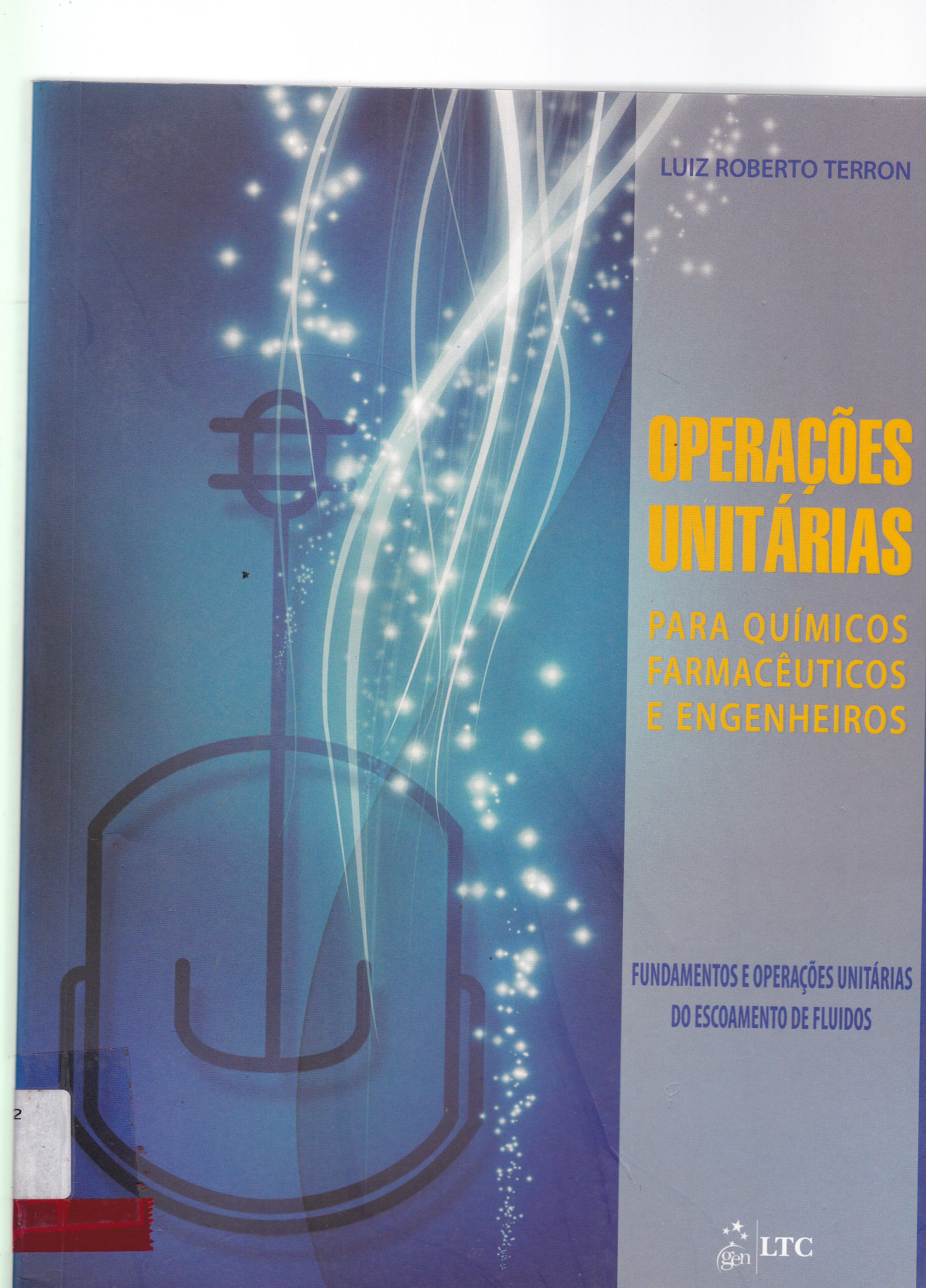 OPERAÇÕES UNITÁRIAS PARA QUÍMICOS, FARMACÊUTICOS E ENGENHEIROS: FUNDAMENTOS E OPERAÇÕES UNITÁRIAS DO ESCOAMENTO DE FLUIDOS