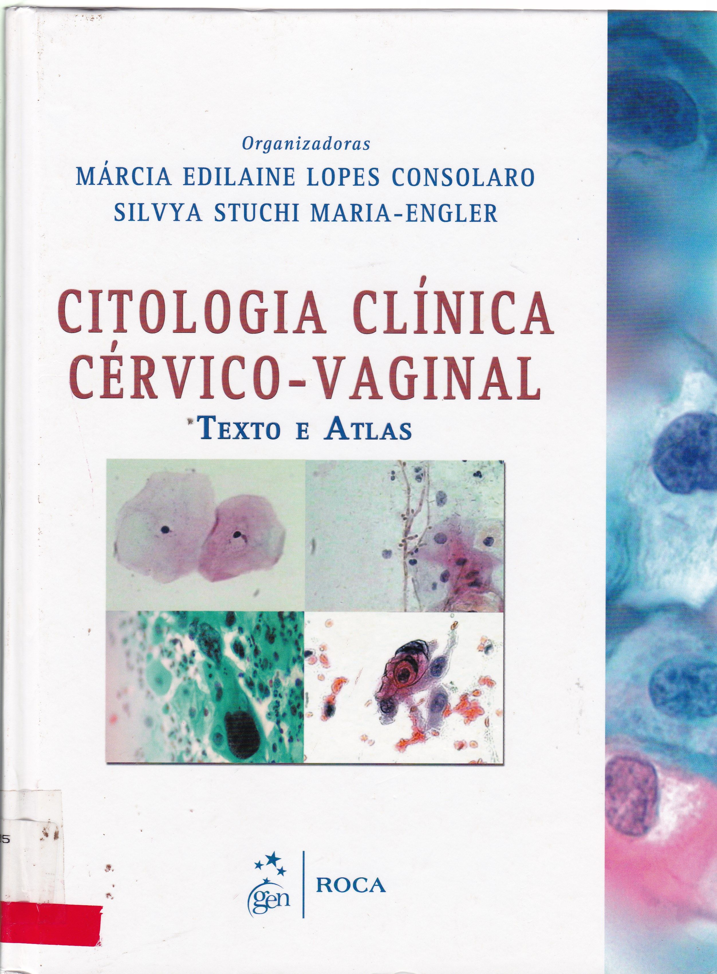 CITOLOGIA CLÍNICA CÉRVICO-VAGINAL: TEXTO E ATLAS