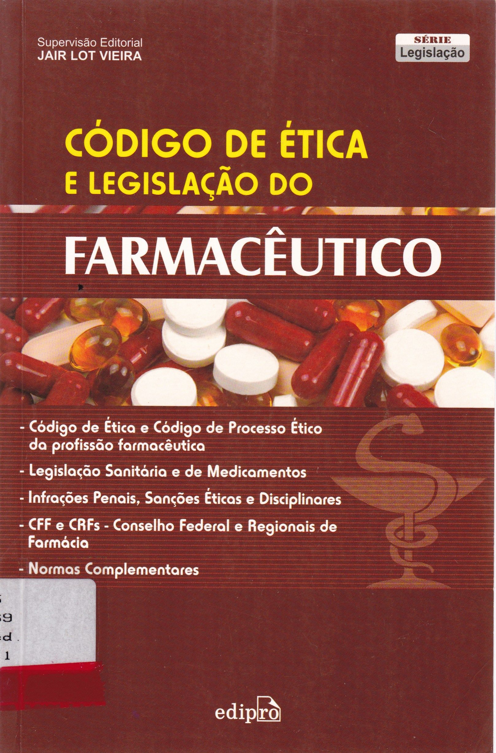 CÓDIGO DE ÉTICA E LEGISLAÇÃO DO FARMACÊUTICO: CÓDIGO DE ÉTICA E LEGISLAÇÃO DO FARMACÊUTICO