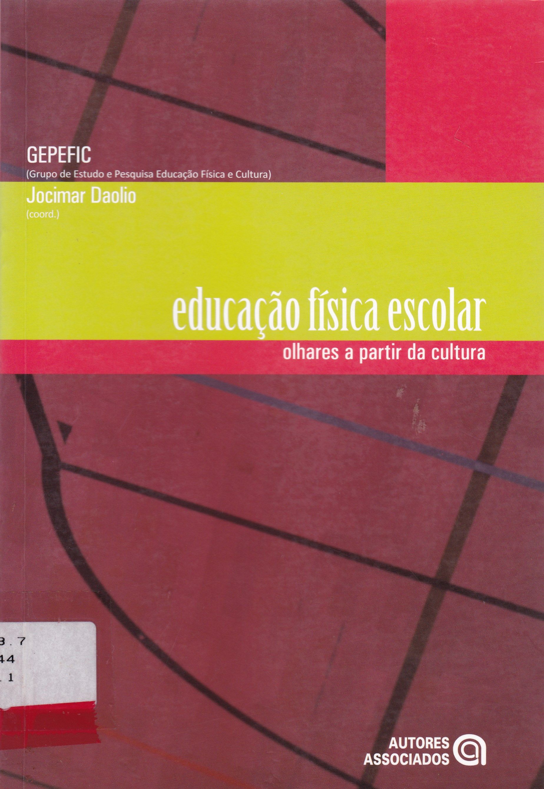 EDUCAÇÃO FÍSICA ESCOLAR: OLHARES A PARTIR DA CULTURA