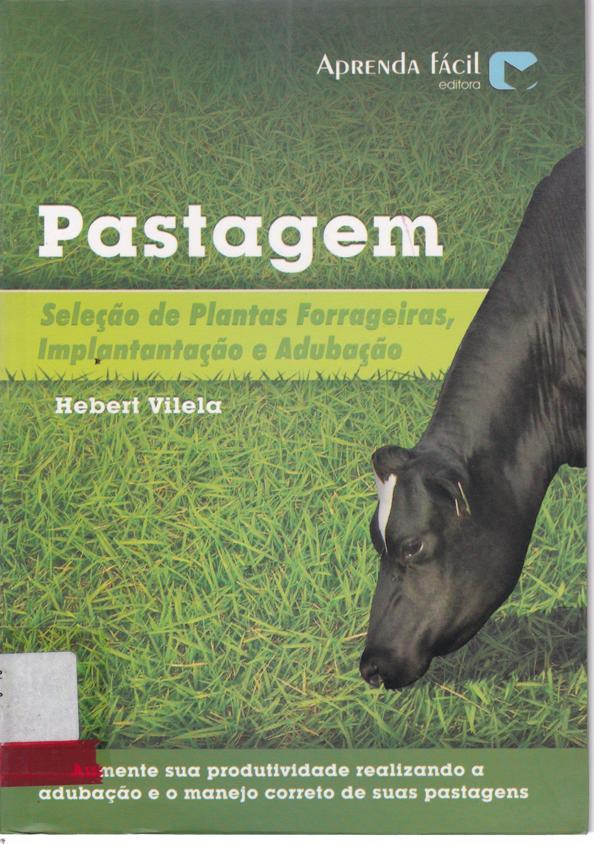 PASTAGENS: SELEÇÃO DE PLANTAS FORRAGEIRAS, IMPLANTAÇÃO E ADUBAÇÃO