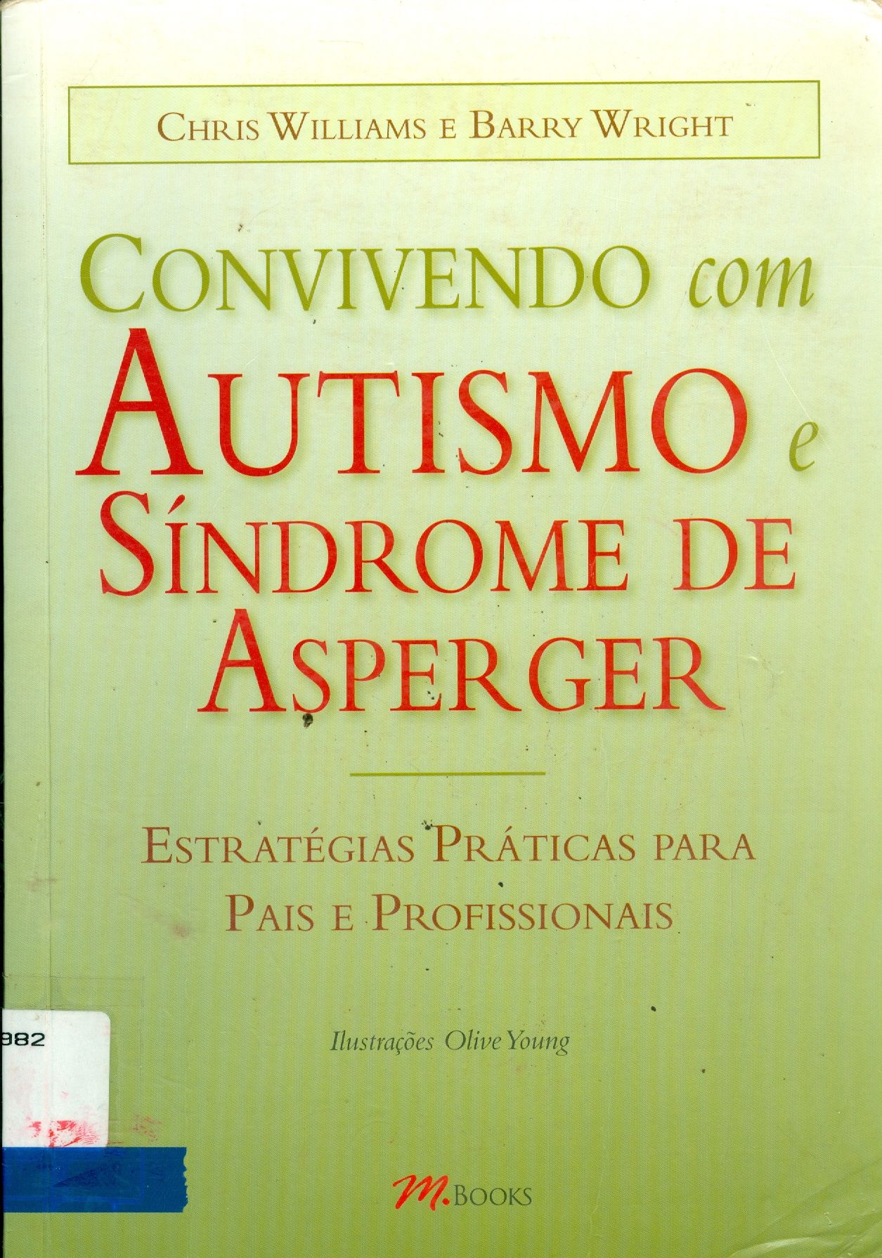 CONVIVENDO COM AUTISMO E SÍNDROME DE ASPERGER: ESTRATÉGIAS PRÁTICAS PARA PAIS E PROFISSIONAIS