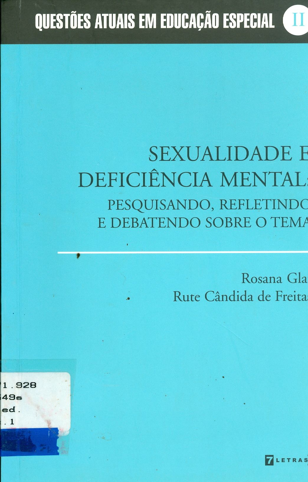 SEXUALIDADE E DEFICIÊNCIA MENTAL: PESQUISANDO, REFLETINDO E DEBATENDO SOBRE O TEMA
