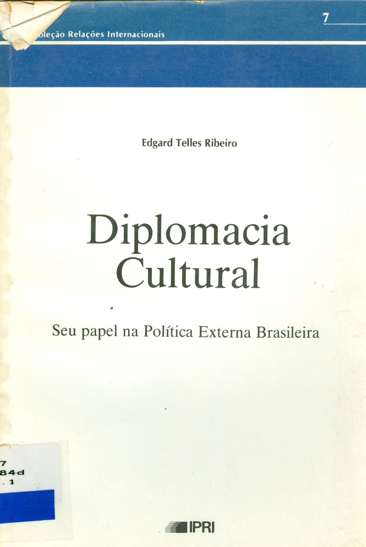 DIPLOMACIA CULTURAL: SEU PAPEL NA POLÍTICA EXTERNA BRASILEIRA