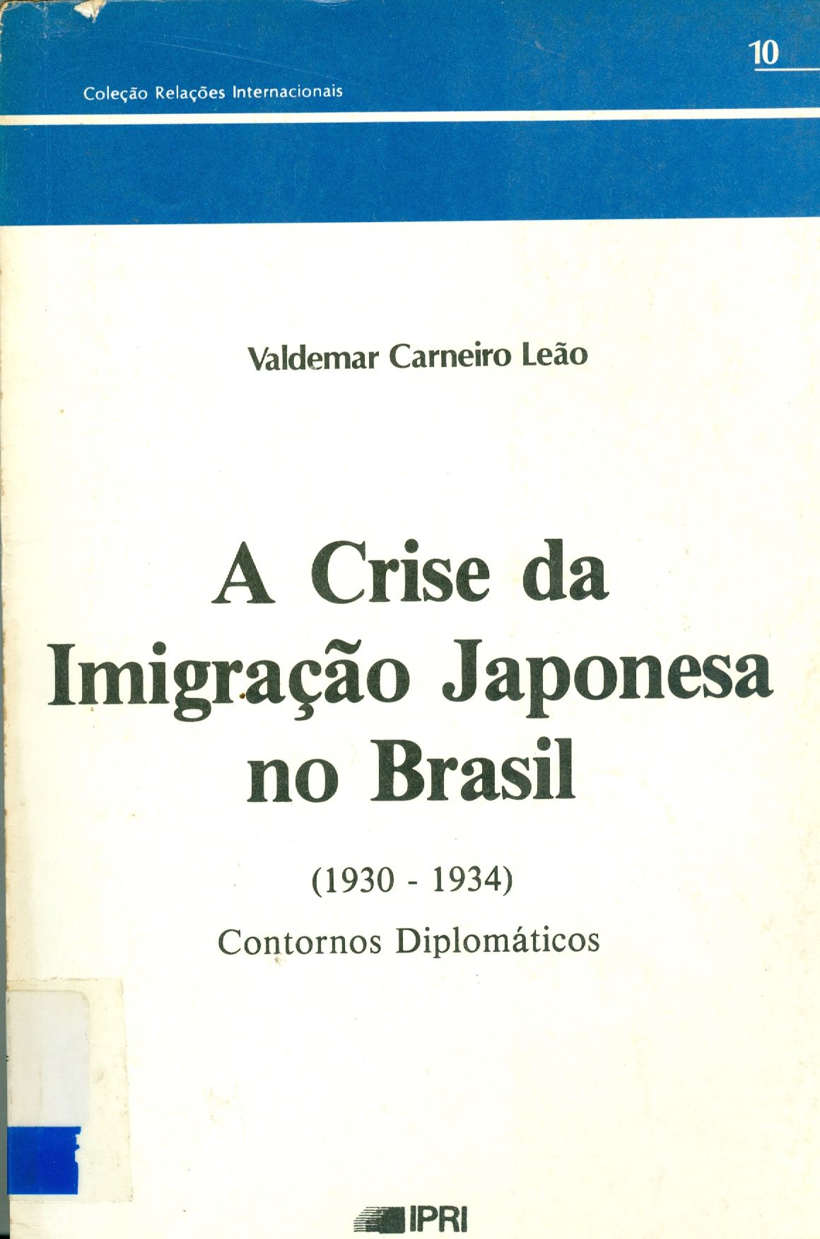 A CRISE DA IMIGRAÇÃO JAPONESA NO BRASIL (1930-1934): CONTORNOS DIPLOMÁTICOS
