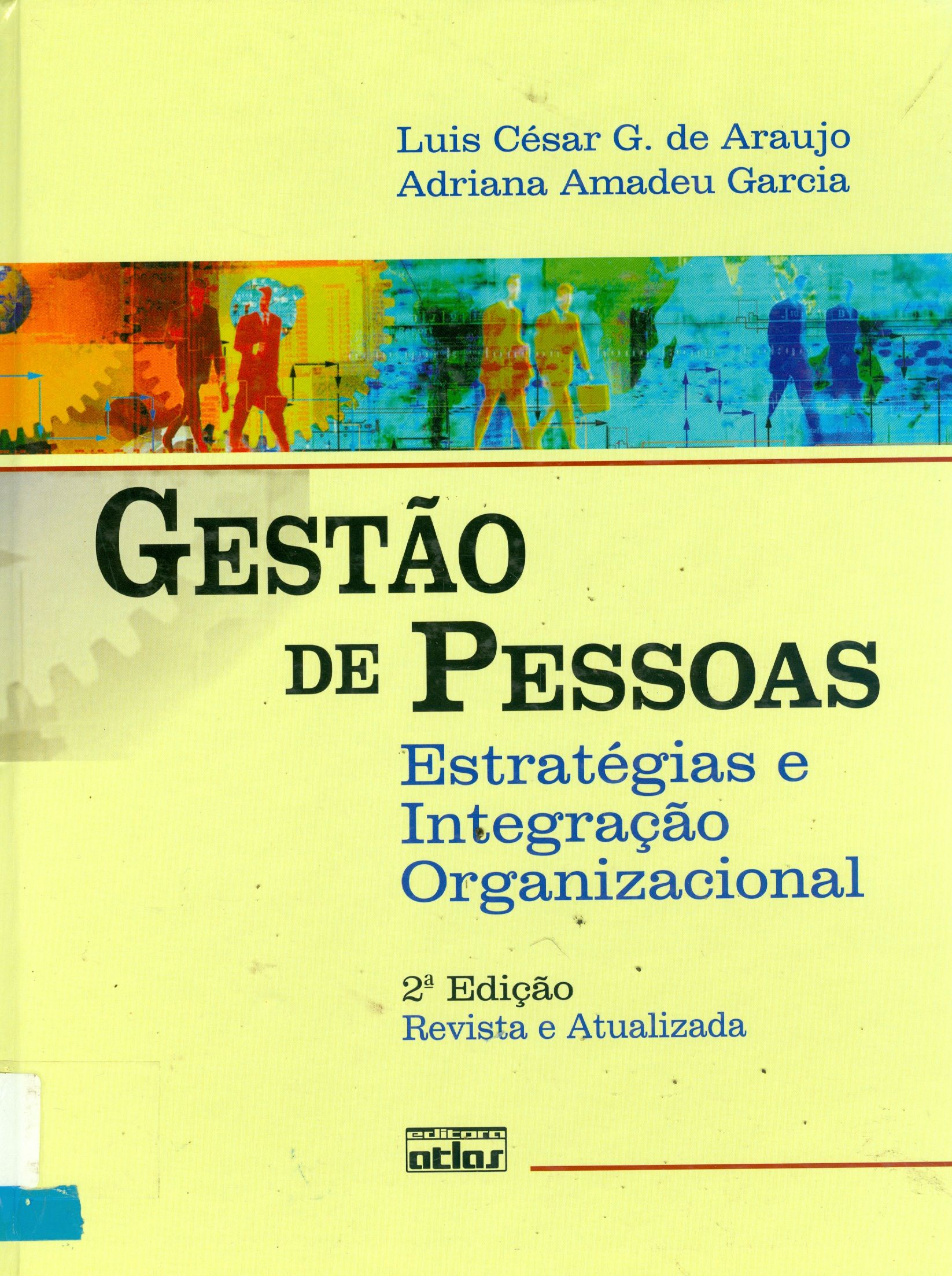 GESTÃO DE PESSOAS: ESTRATÉGIAS E INTEGRAÇÃO ORGANIZACIONAL