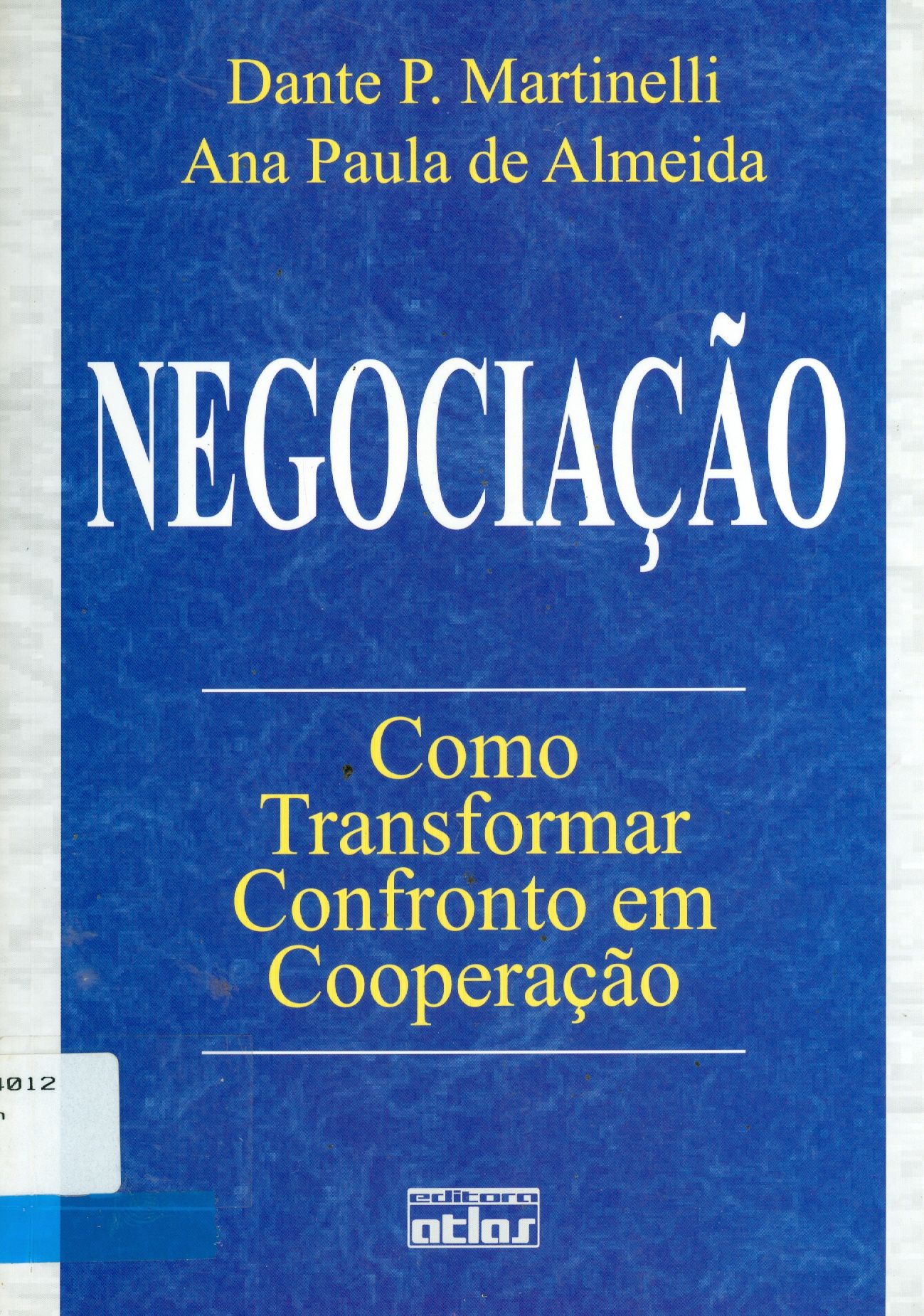 NEGOCIAÇÃO: COMO TRANSFORMAR CONFRONTO EM COOPERAÇÃO