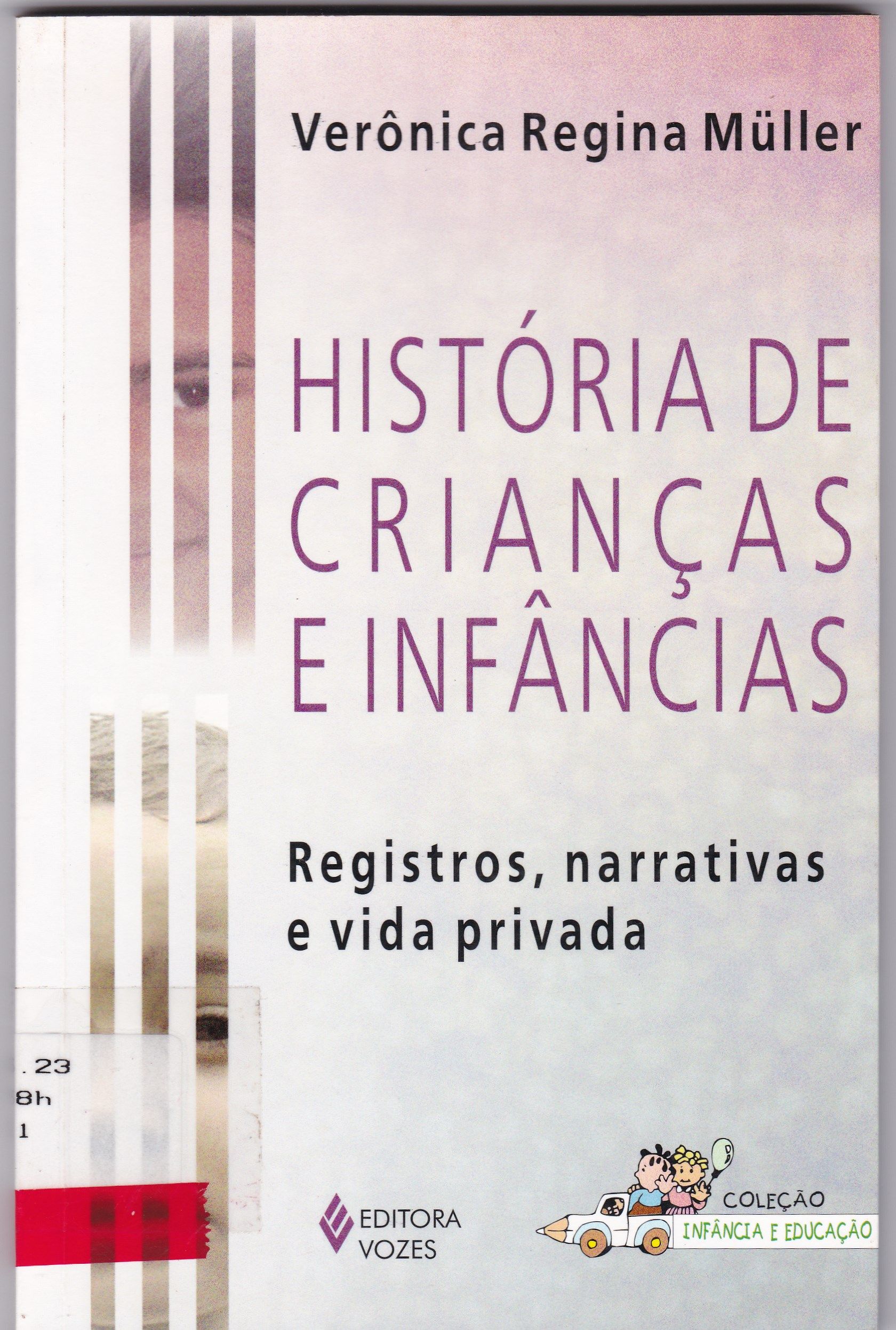 HISTÓRIA DE CRIANÇAS E INFÂNCIAS: REGISTROS, NARRATIVAS E VIDA PRIVADA