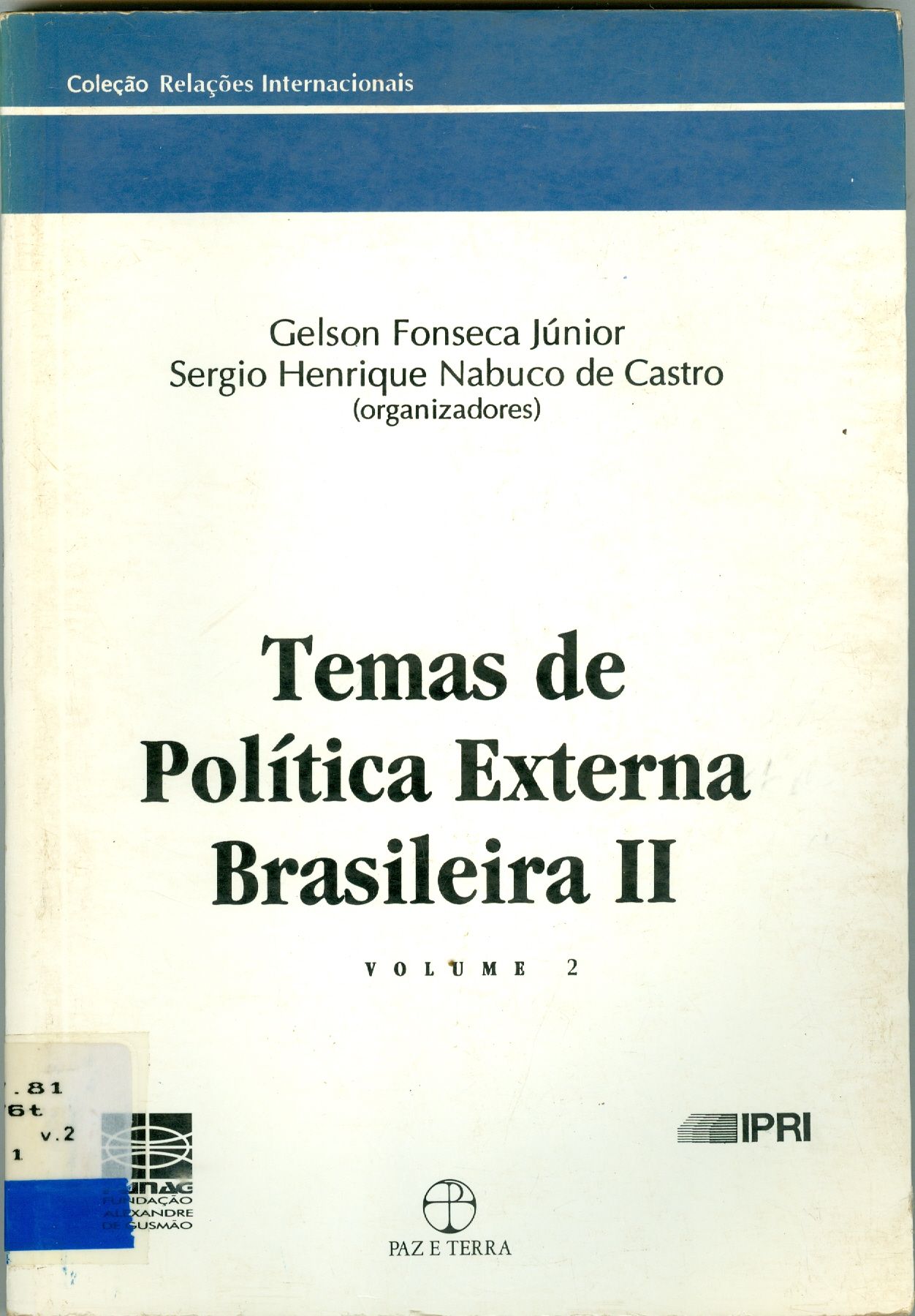 TEMAS DE POLÍTICA EXTERNA BRASILEIRA II - V. 1 