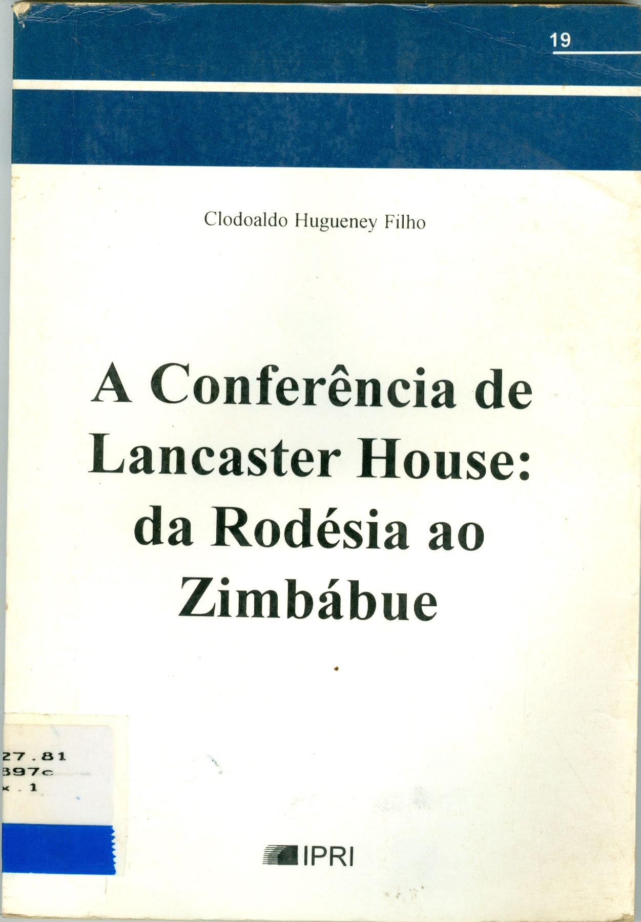 A CONFERÊNCIA DE LANCASTER HOUSE: DA RODESIA AO ZOMBABUE