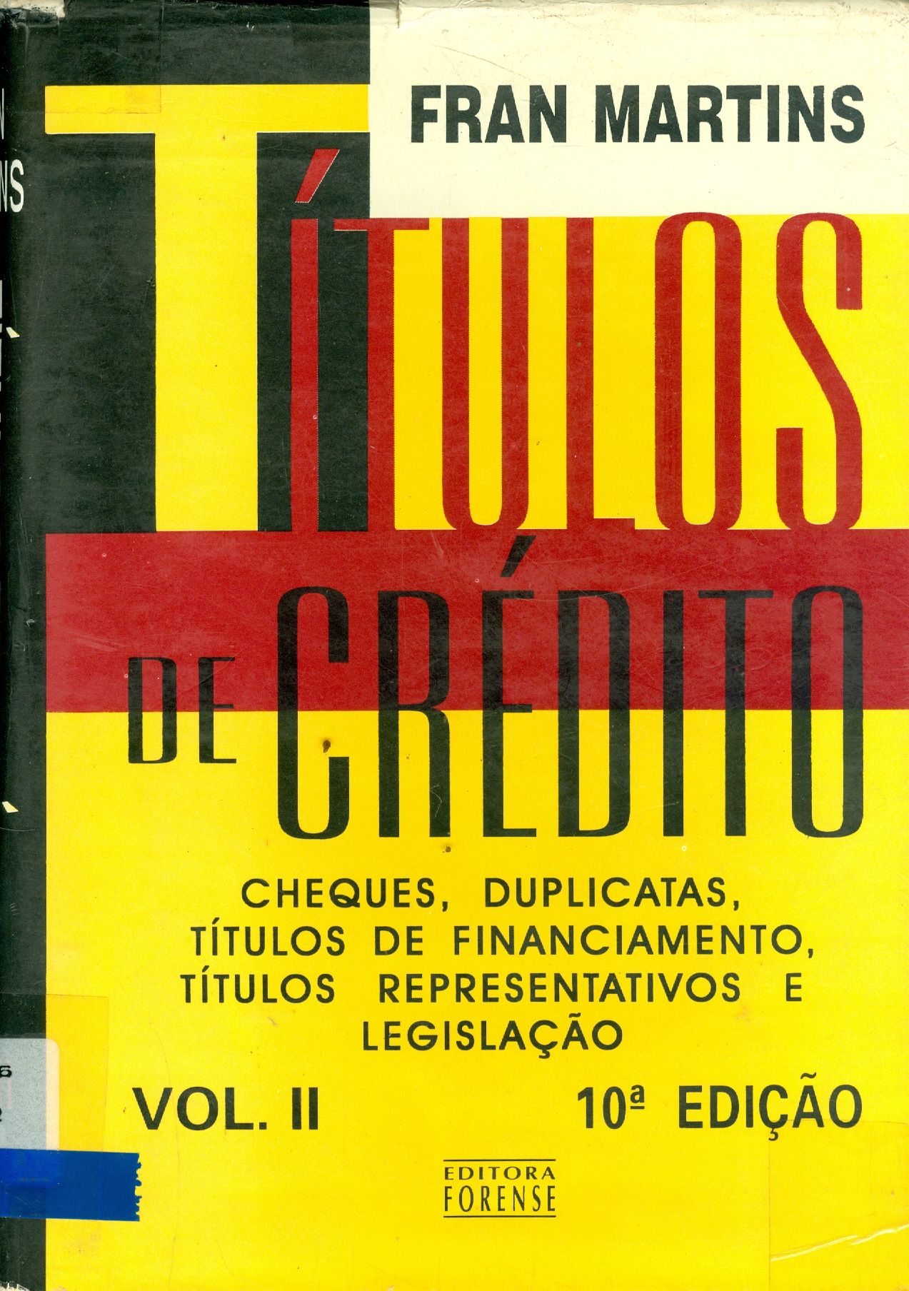TÍTULOS DE CRÉDITO: CHEQUES, DUPLICATAS, TÍTULOS DE FINANCIAMENTO, TÍTULOS REPRESENTATIVOS E LEGISLAÇÃO - V. 2