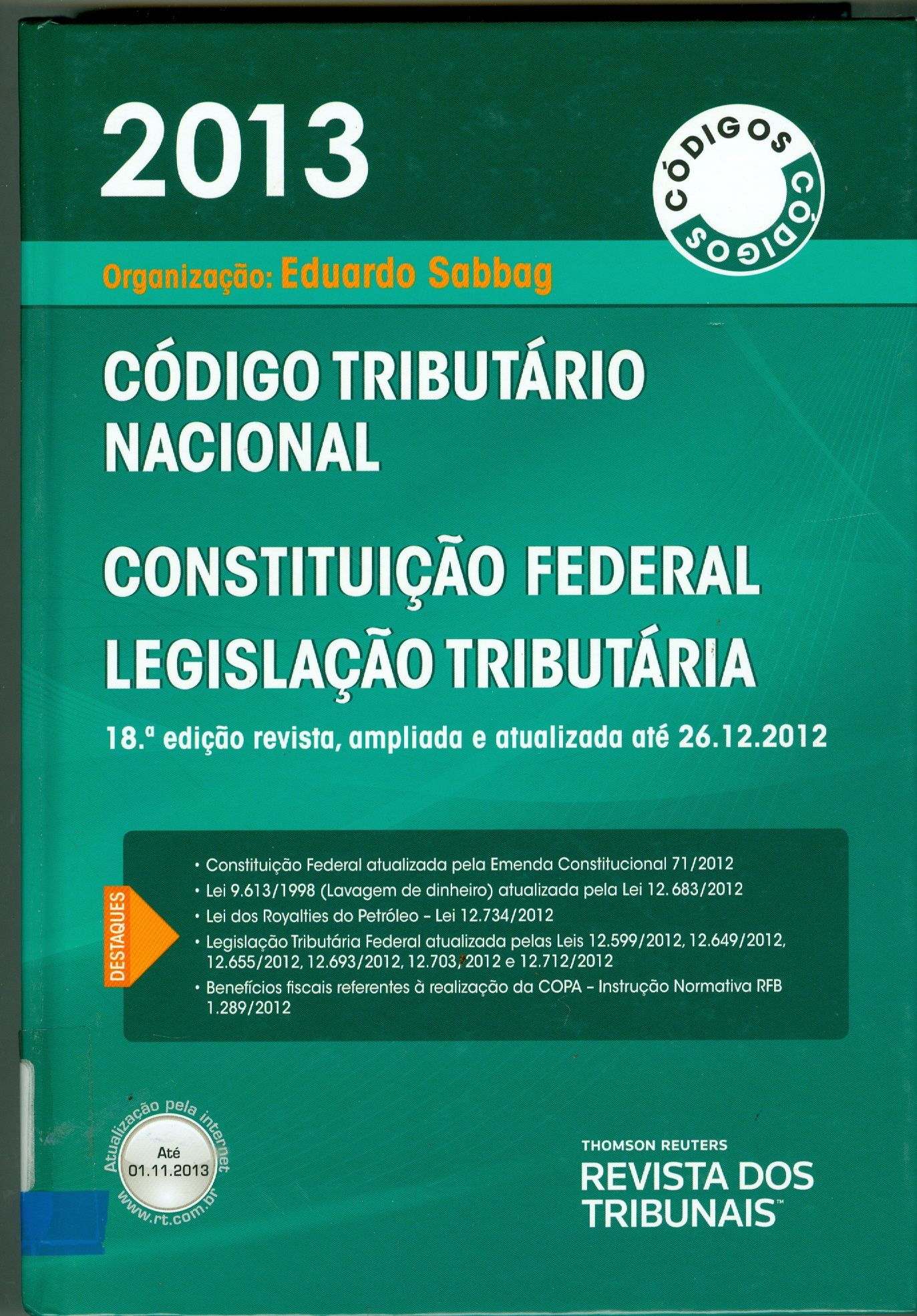 CÓDIGO TRIBUTÁRIO NACIONAL, CONSTITUIÇÃO FEDERAL, LEGISLAÇÃO TRIBUTÁRIA: 