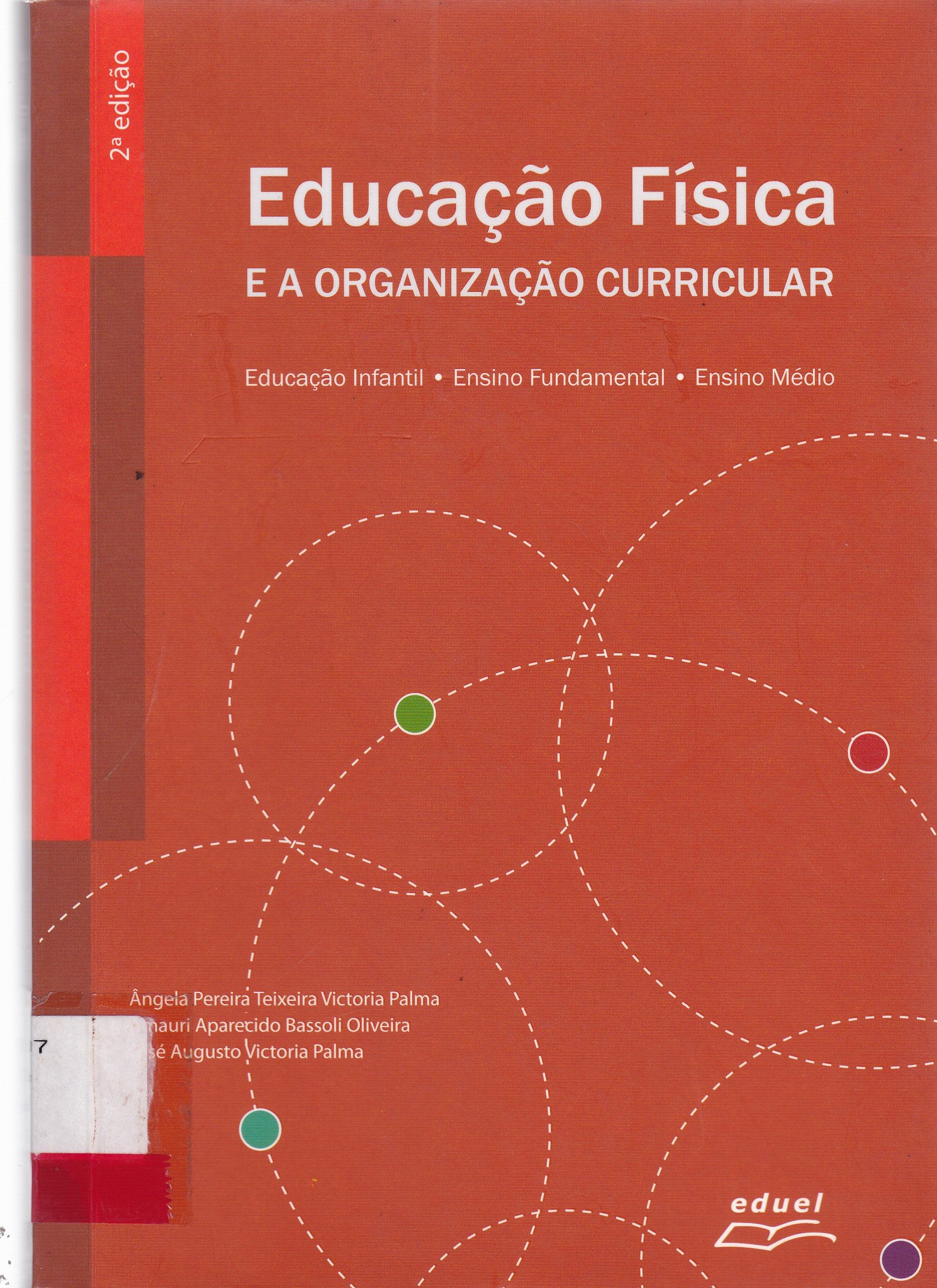 EDUCAÇÃO FÍSICA E A ORGANIZAÇÃO CURRICULAR: EDUCAÇÃO INFANTIL, ENSINO FUNDAMENTAL, ENSINO MÉDIO