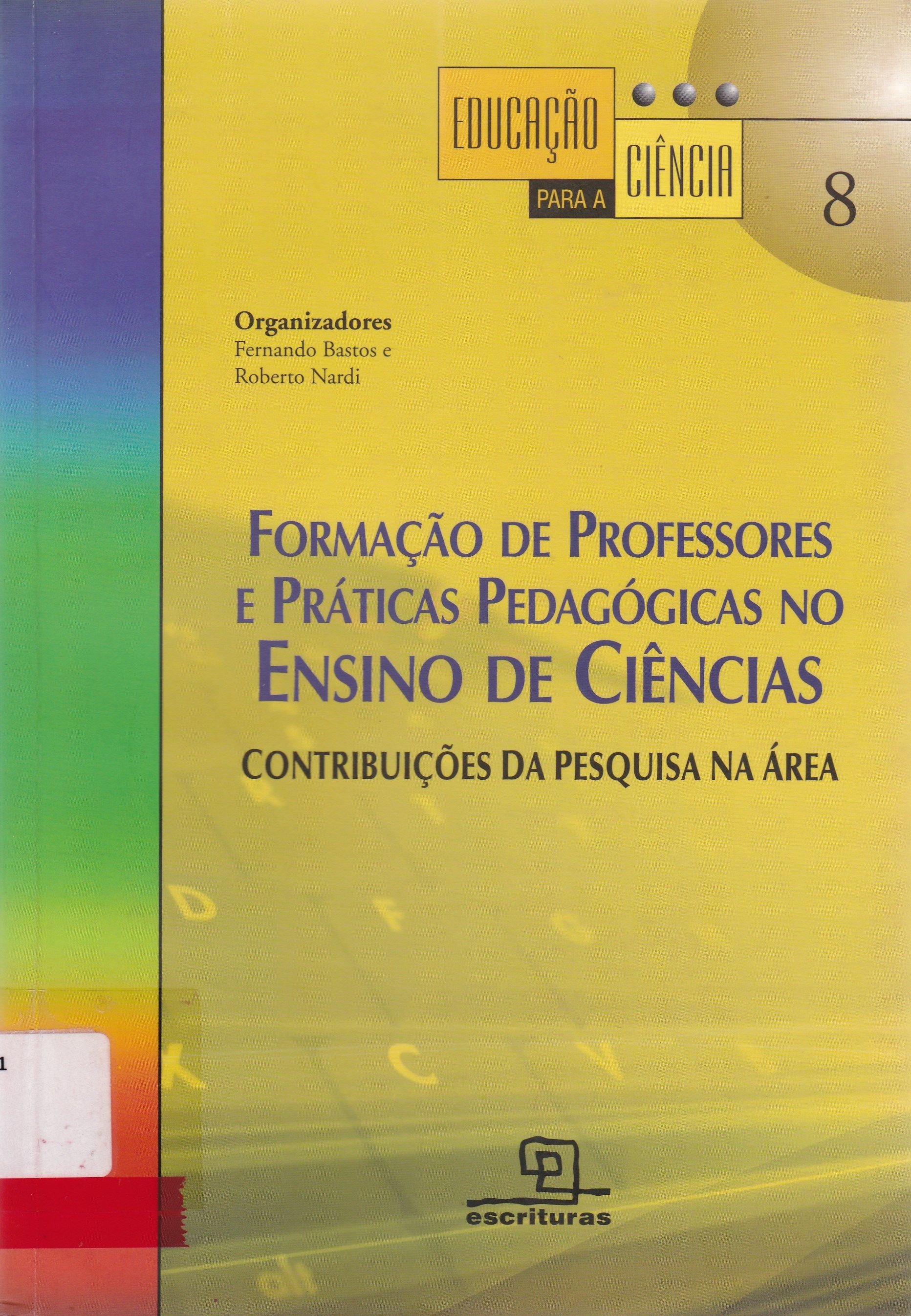 FORMAÇÃO DE PROFESSORES E PRÁTICAS PEDAGÓGICAS NO ENSINO DE CIÊNCIAS: CONTRIBUIÇÕES DA PESQUISA NA ÁREA