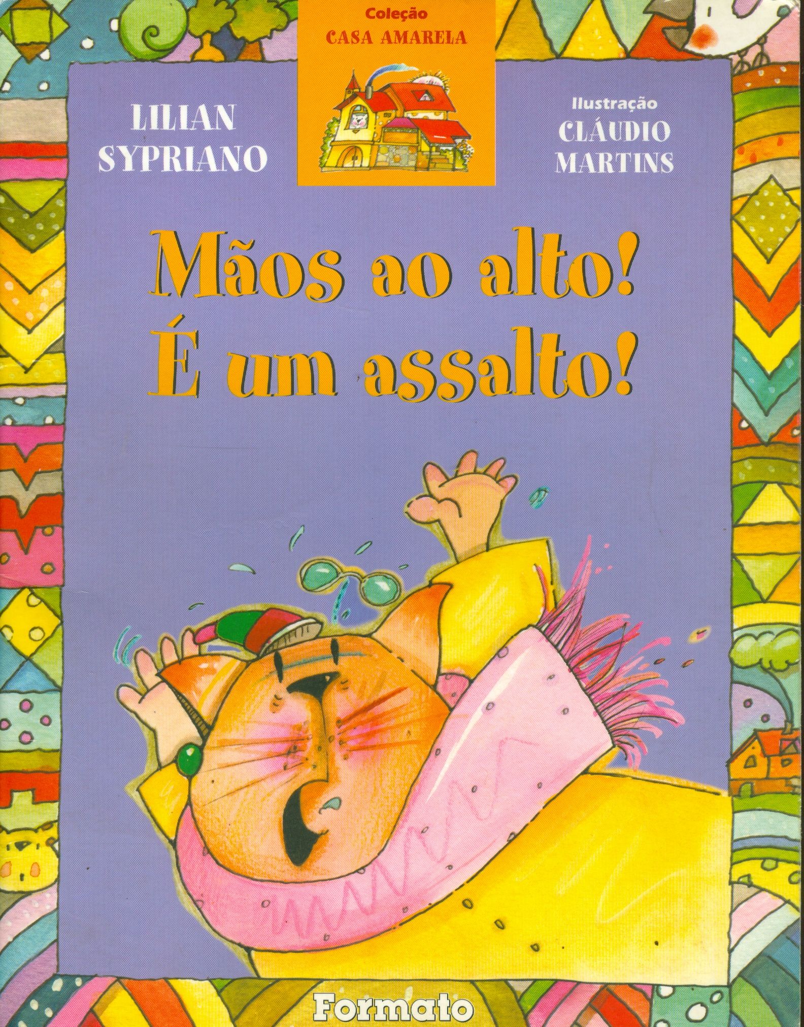 MÃOS AO ALTO! É UM ASSALTO! - COLEÇÃO
