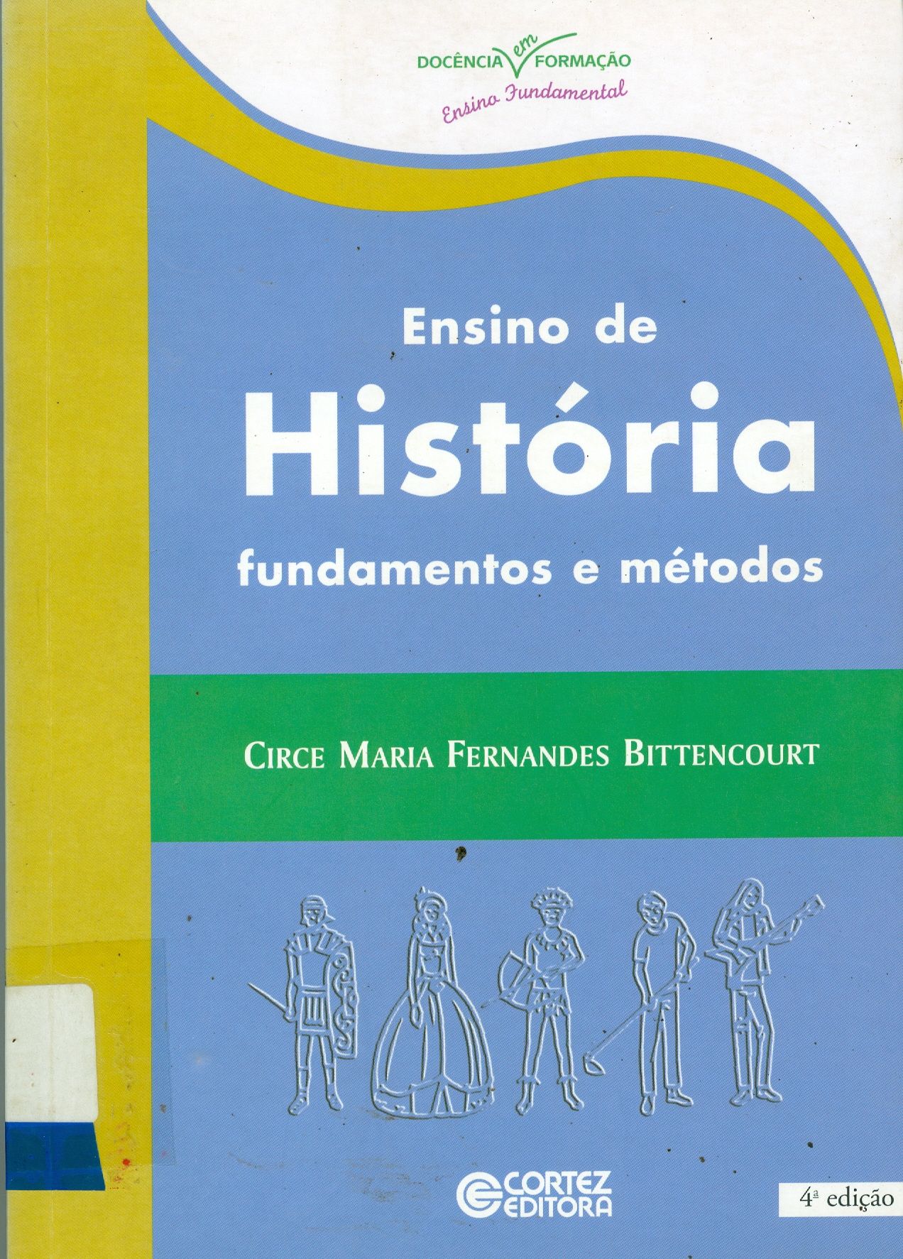 ENSINO DE HISTÓRIA: FUNDAMENTOS E MÉTODOS