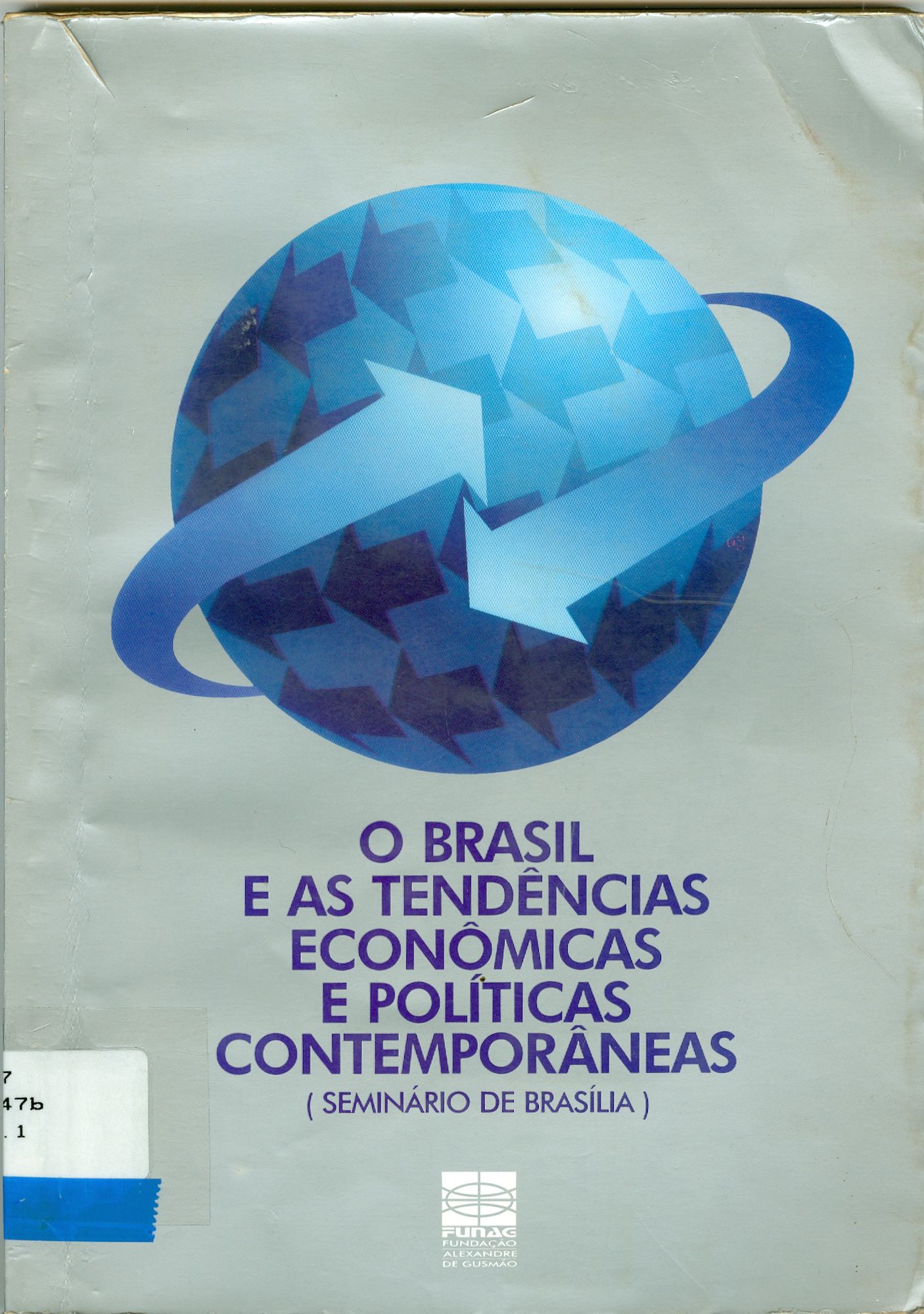 O BRASIL E AS TENDÊNCIAS ECONÔMICAS E POLÍTICAS CONTEMPORÂNEAS